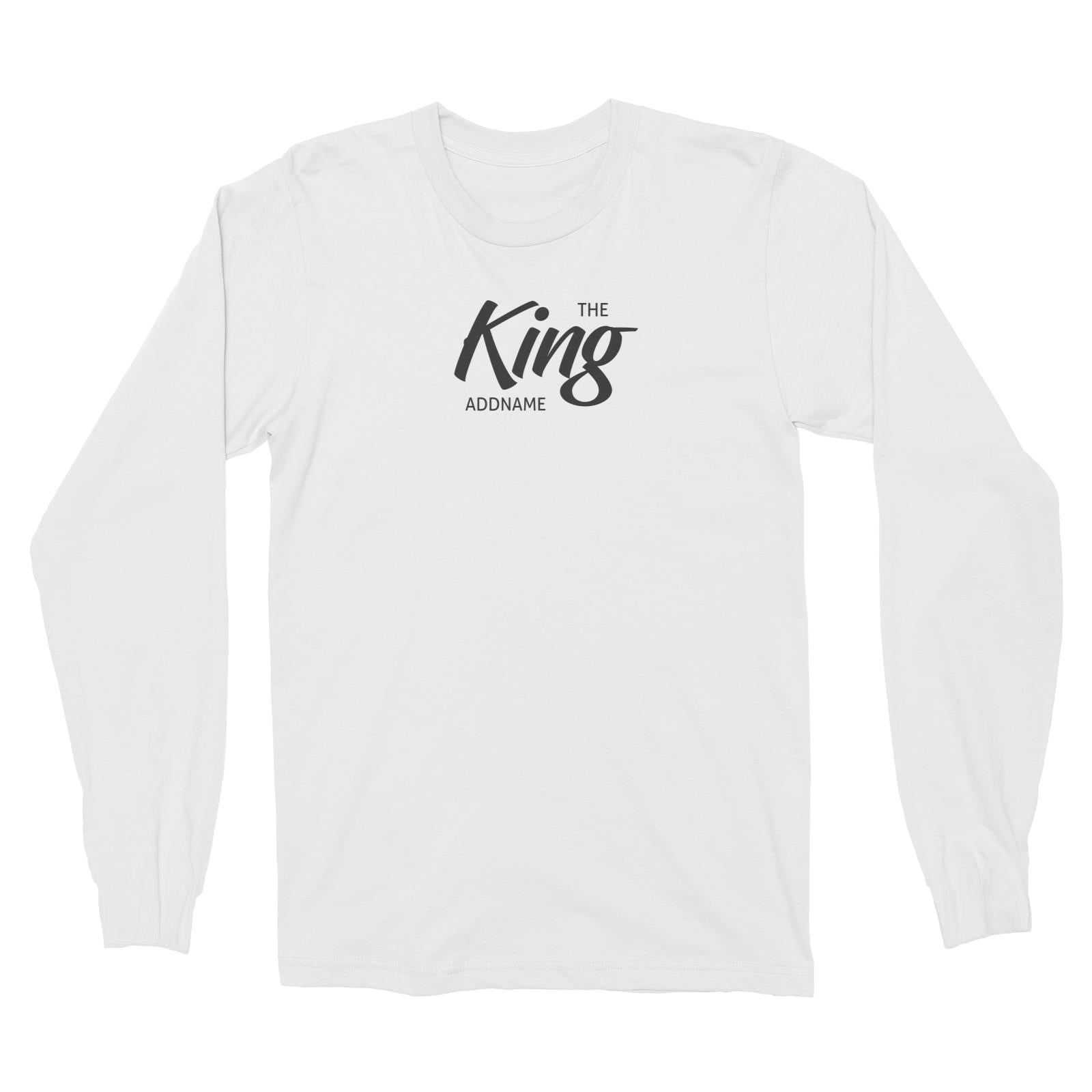 The King Addname (FLASH DEAL) Long Sleeve Unisex T-Shirt Personalizable Designs Matching Family Royal Family Edition Royal Simple