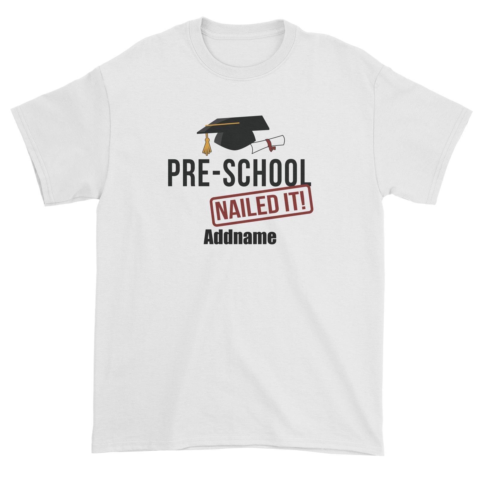 Graduation Series Pre-school Nailed It Unisex T-Shirt