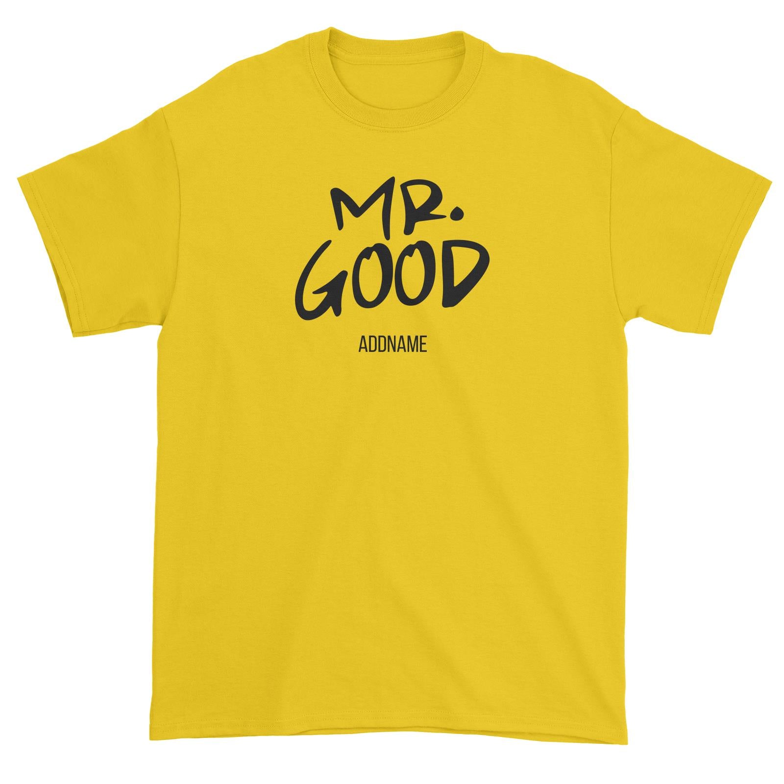 Couple Series Mr. Good Life Addname Unisex T-Shirt