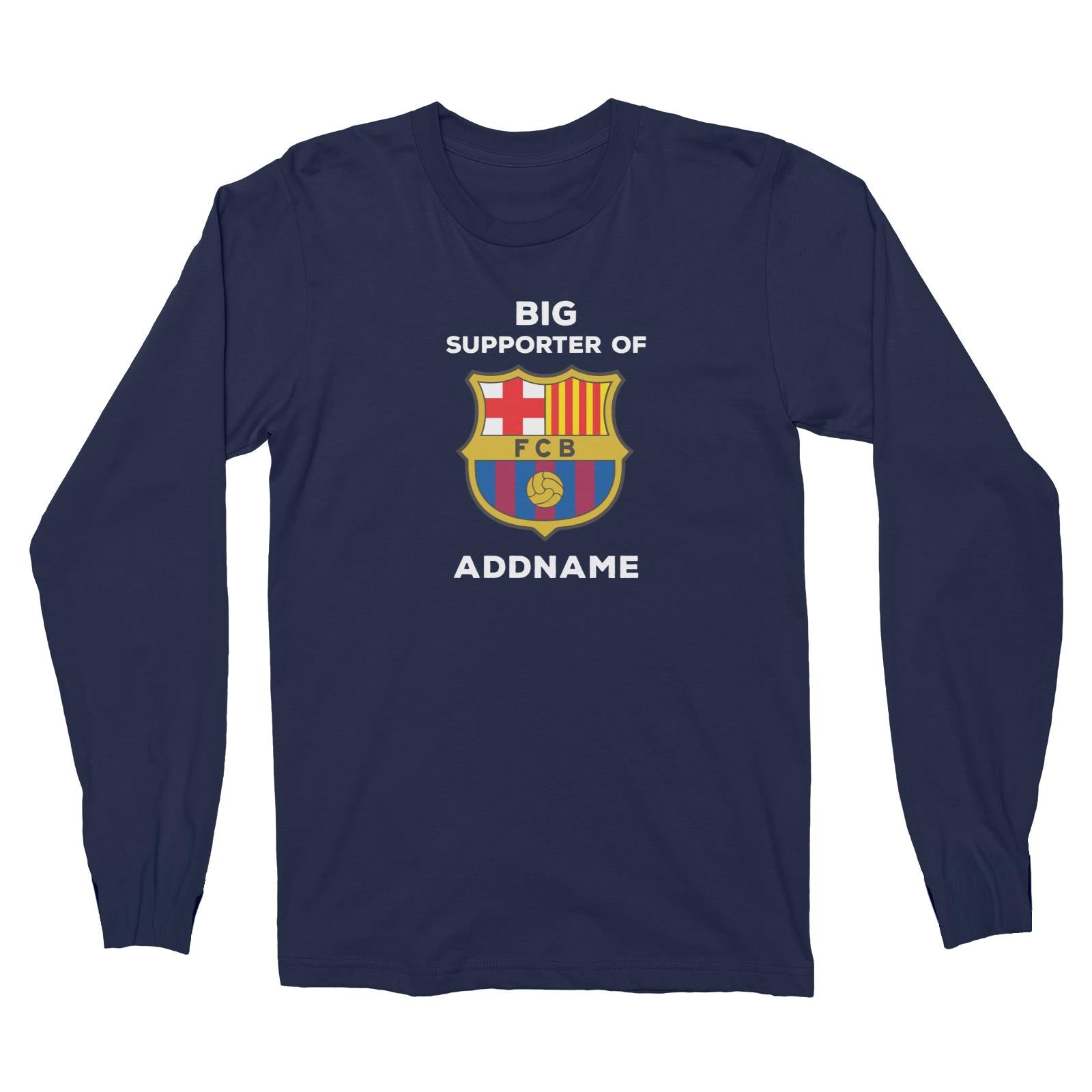 FC Barcelona Big Supporter Personalizable with Name Long Sleeve Unisex T-Shirt