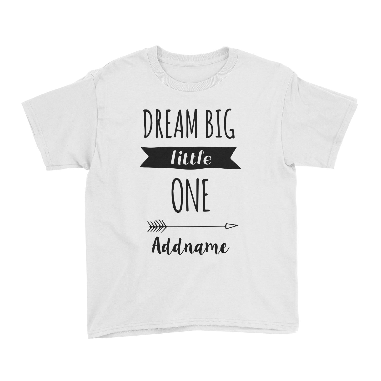 Dream Big Little One White Kid's T-Shirt