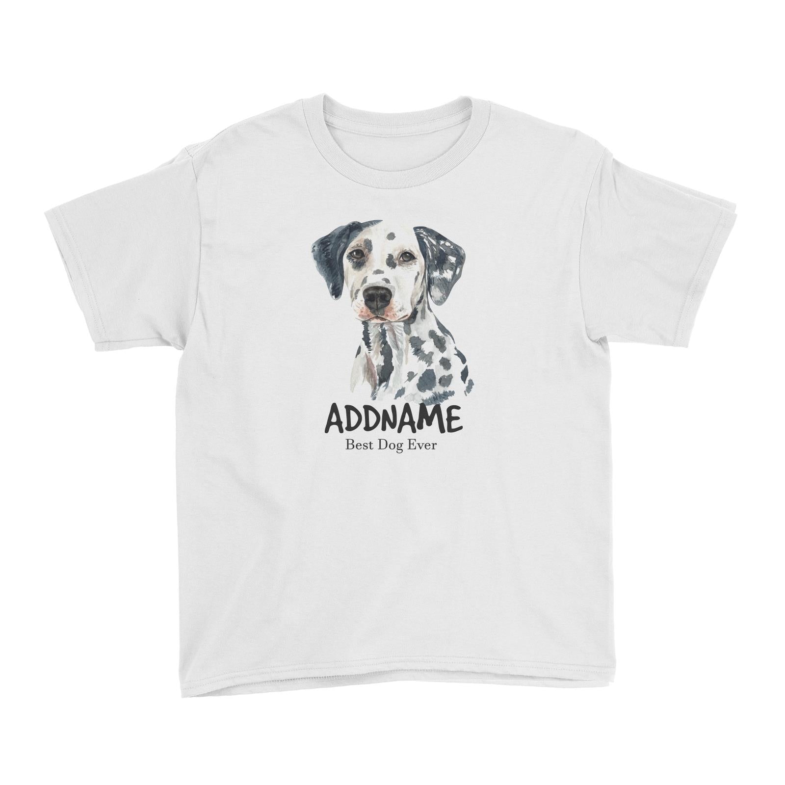 Watercolor Dog Dalmatian Front Best Dog Ever Addname Kid's T-Shirt