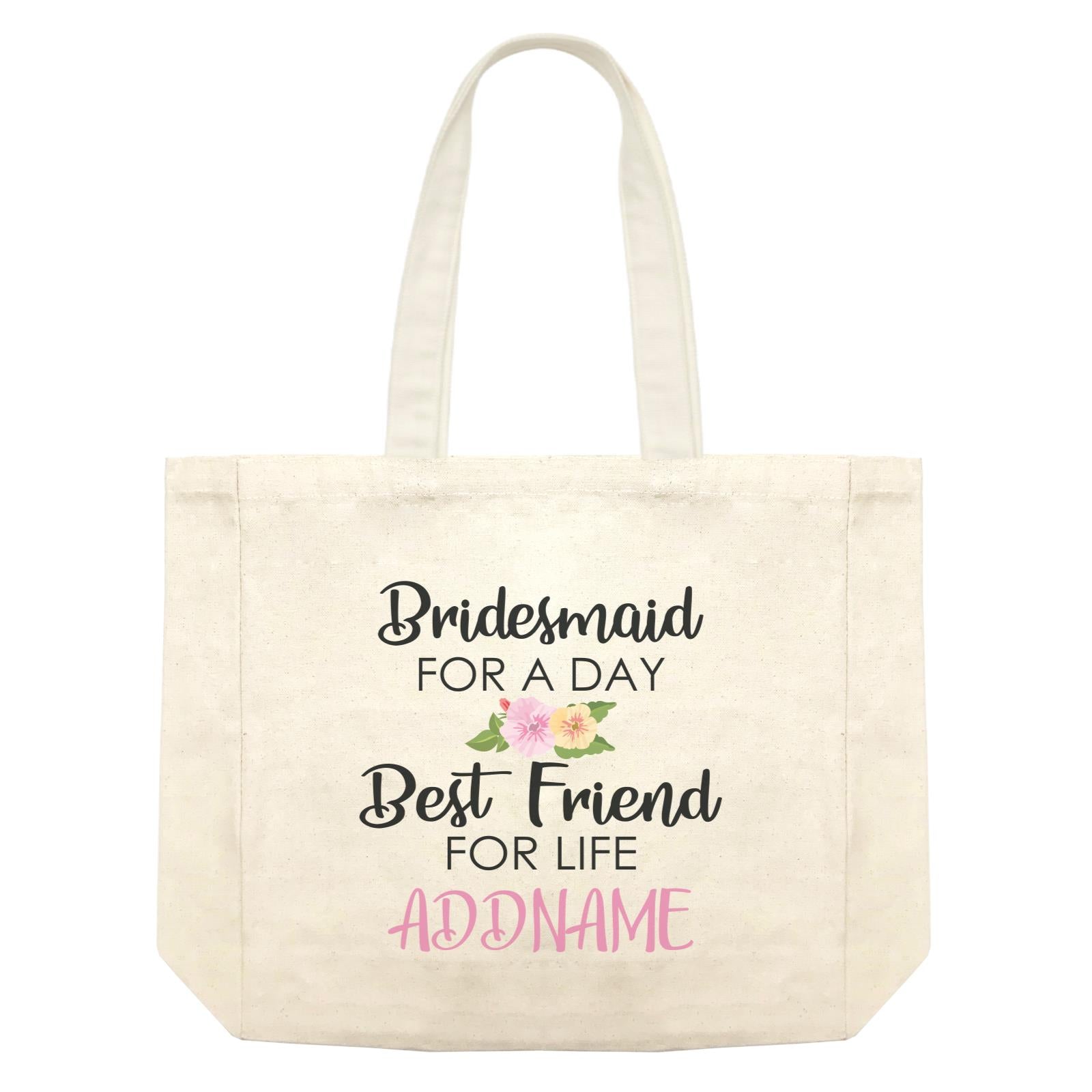 Random Quotes Bridesmaid For A Day Best Friend For Life Addname Shopping Bag