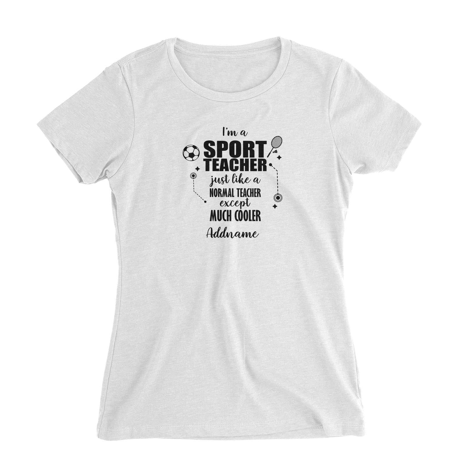 Subject Teachers 3 I'm A Sport Teacher Addname Women's Slim Fit T-Shirt
