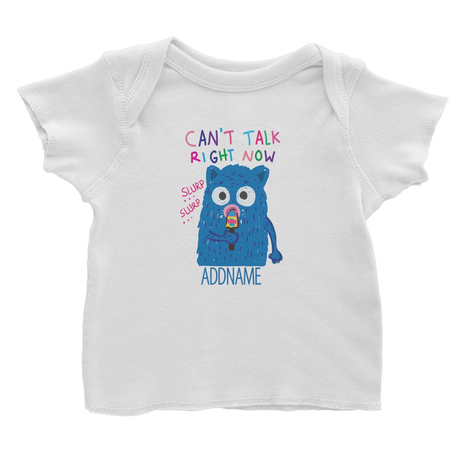 Cool Cute Monster Can't Talk Right Now Monster Addname Baby T-Shirt
