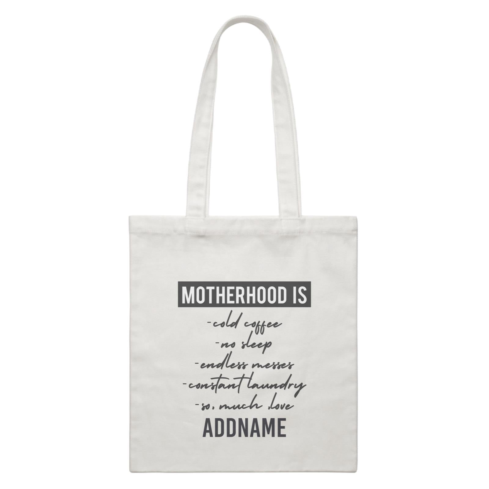 Funny Mom Quotes Motherhood Is So Much Love Addname White Canvas Bag