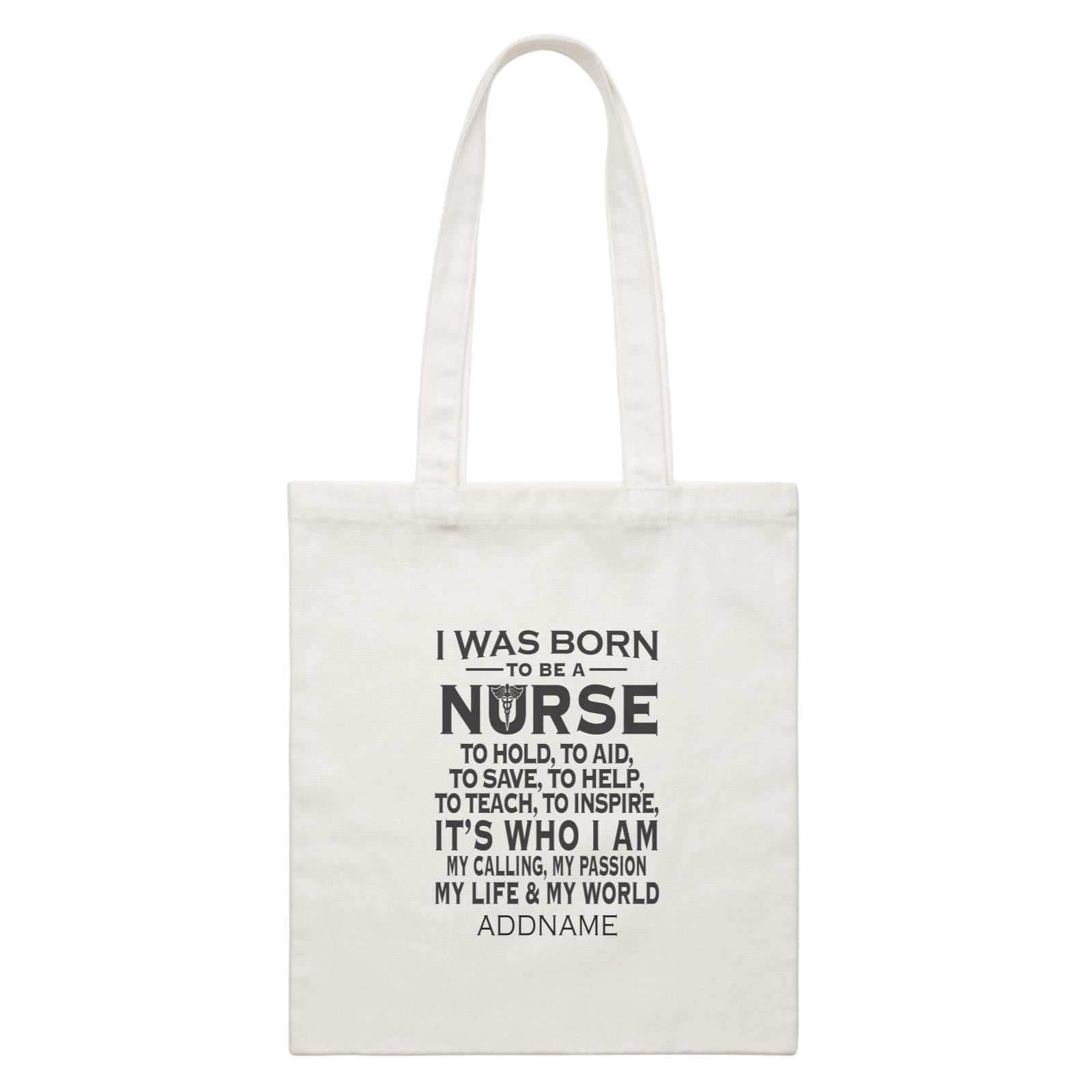Nurse QuotesI Was Born To Be A Nurse Addname White Canvas Bag