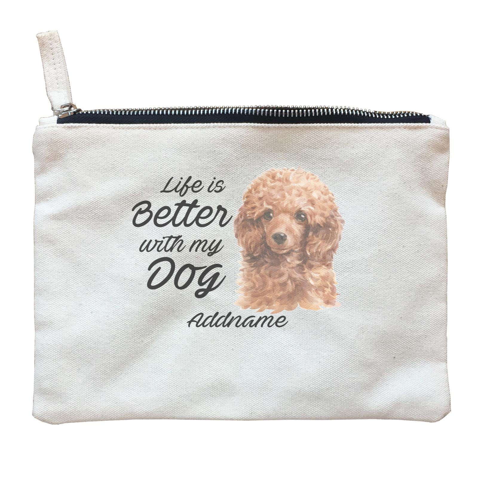 Watercolor Life is Better With My Dog Poodle Brown Addname Zipper Pouch