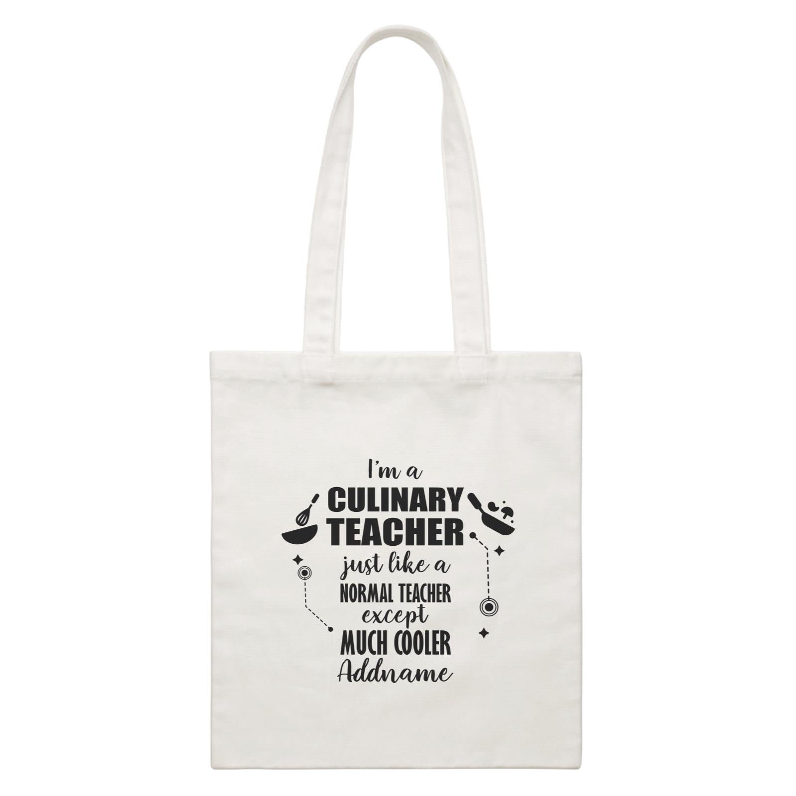 Subject Teachers I'm A Culinary Teacher Addname White Canvas Bag