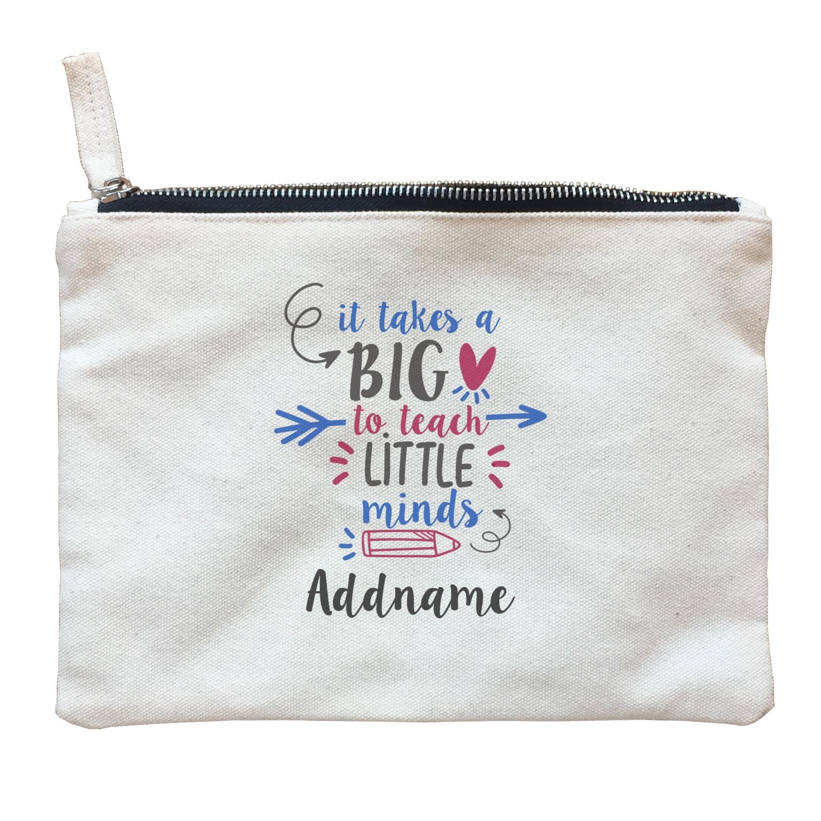 Typography Series - It Takes A Big Heart To Teach Little Mind Zipper Pouch