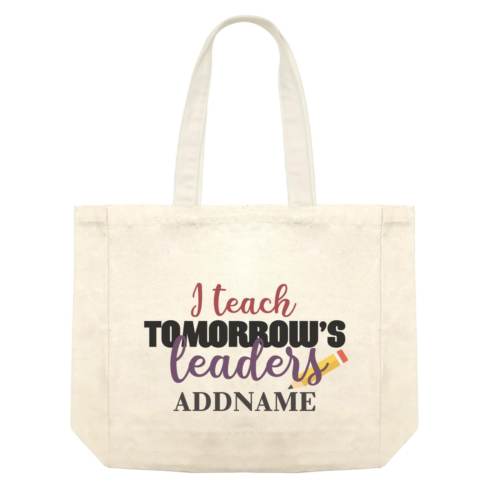 Typography Series - I Teach Tomorrow's Leader Shopping Bag