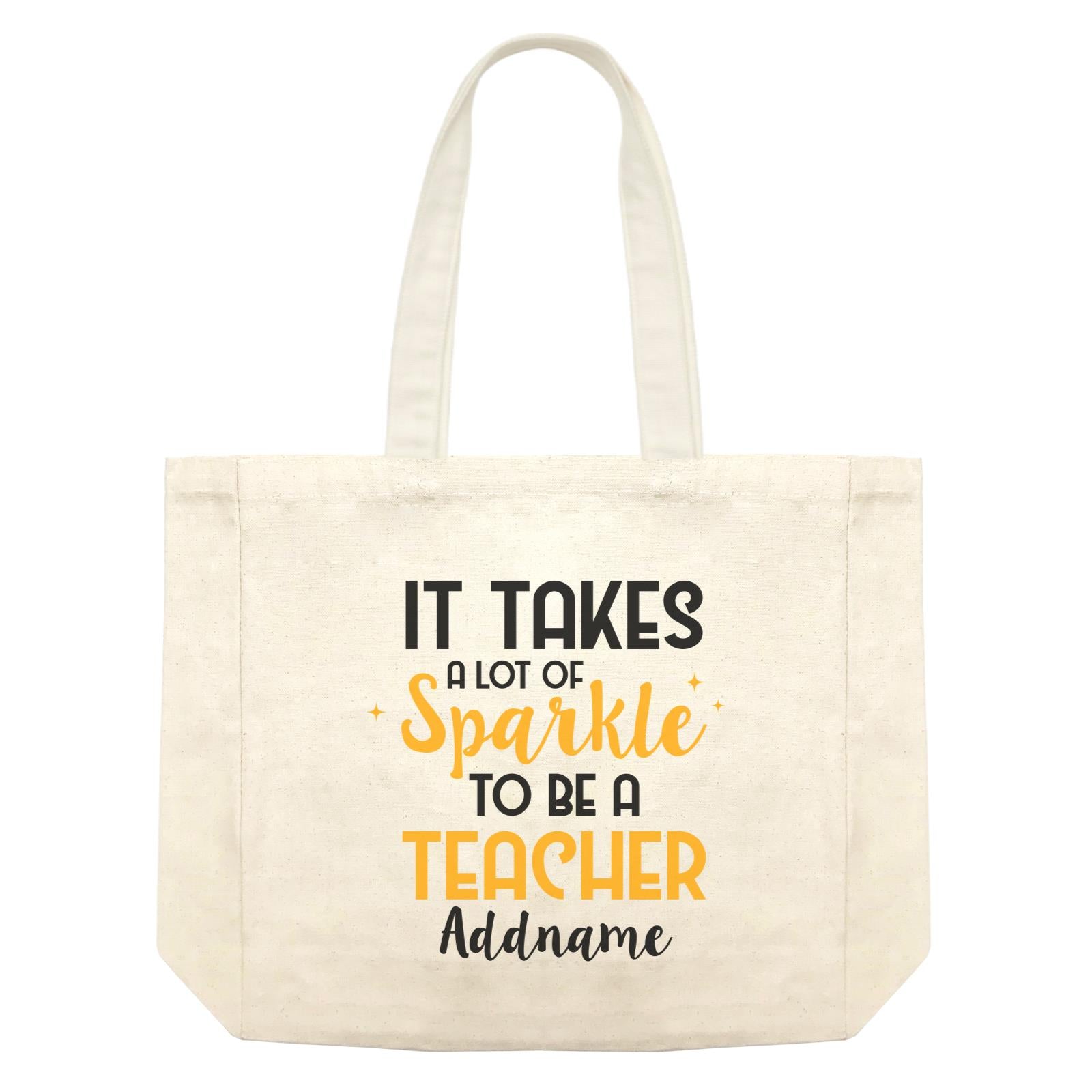 Typography Series - It Takes A Lot Of Sparkle To Be A Teacher Shopping Bag