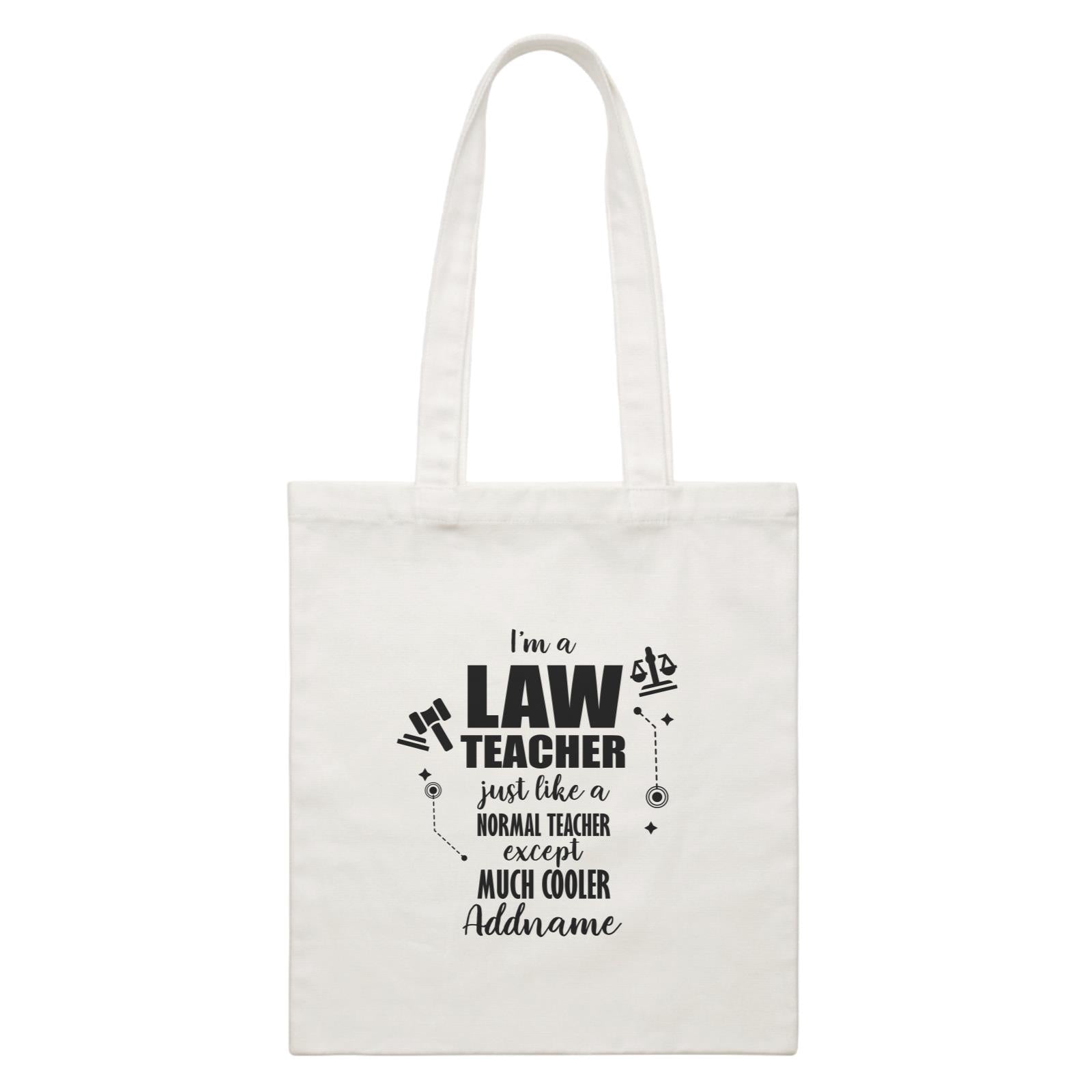 Subject Teachers I'm A Law Teacher Addname White Canvas Bag