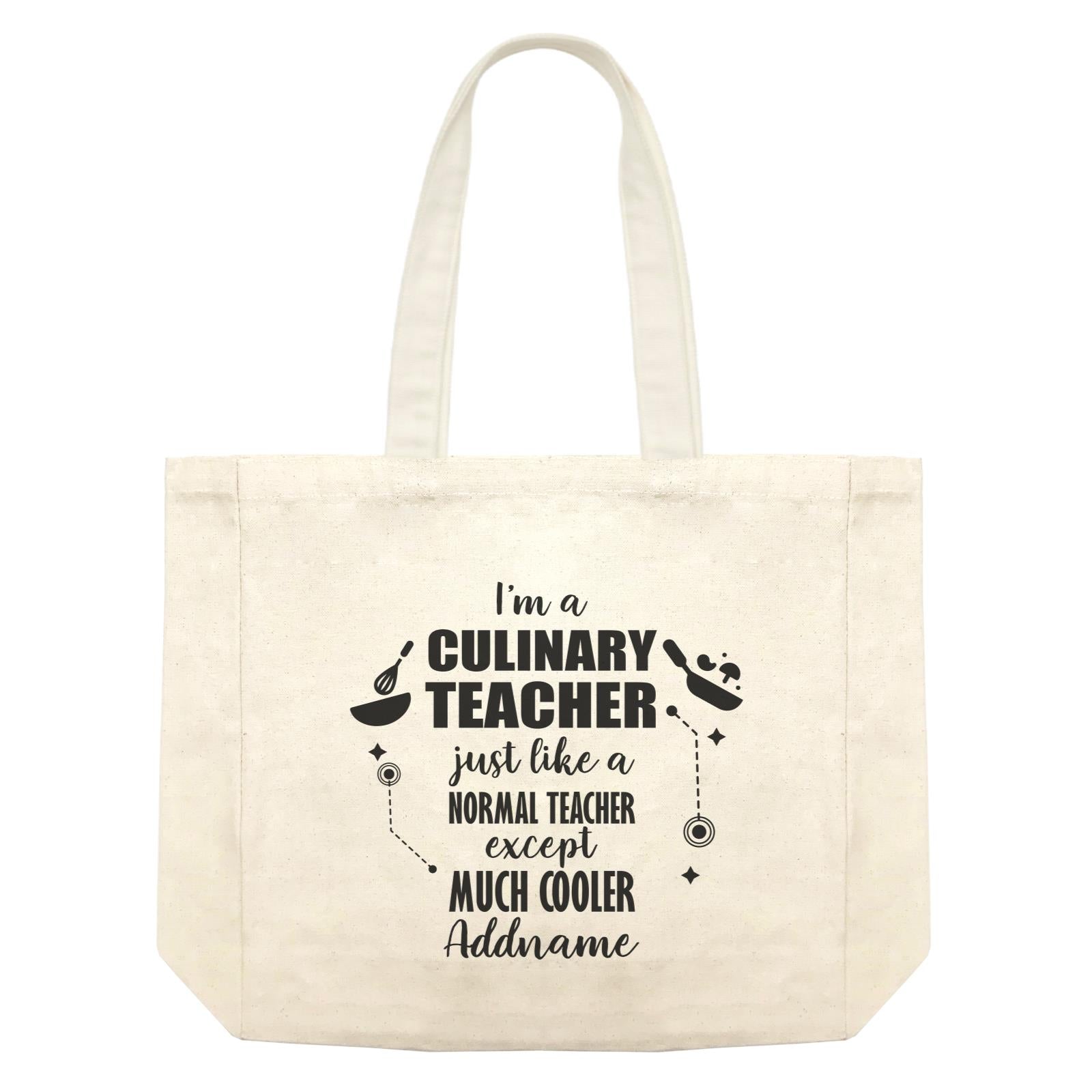 Subject Teachers I'm A Culinary Teacher Addname Shopping Bag