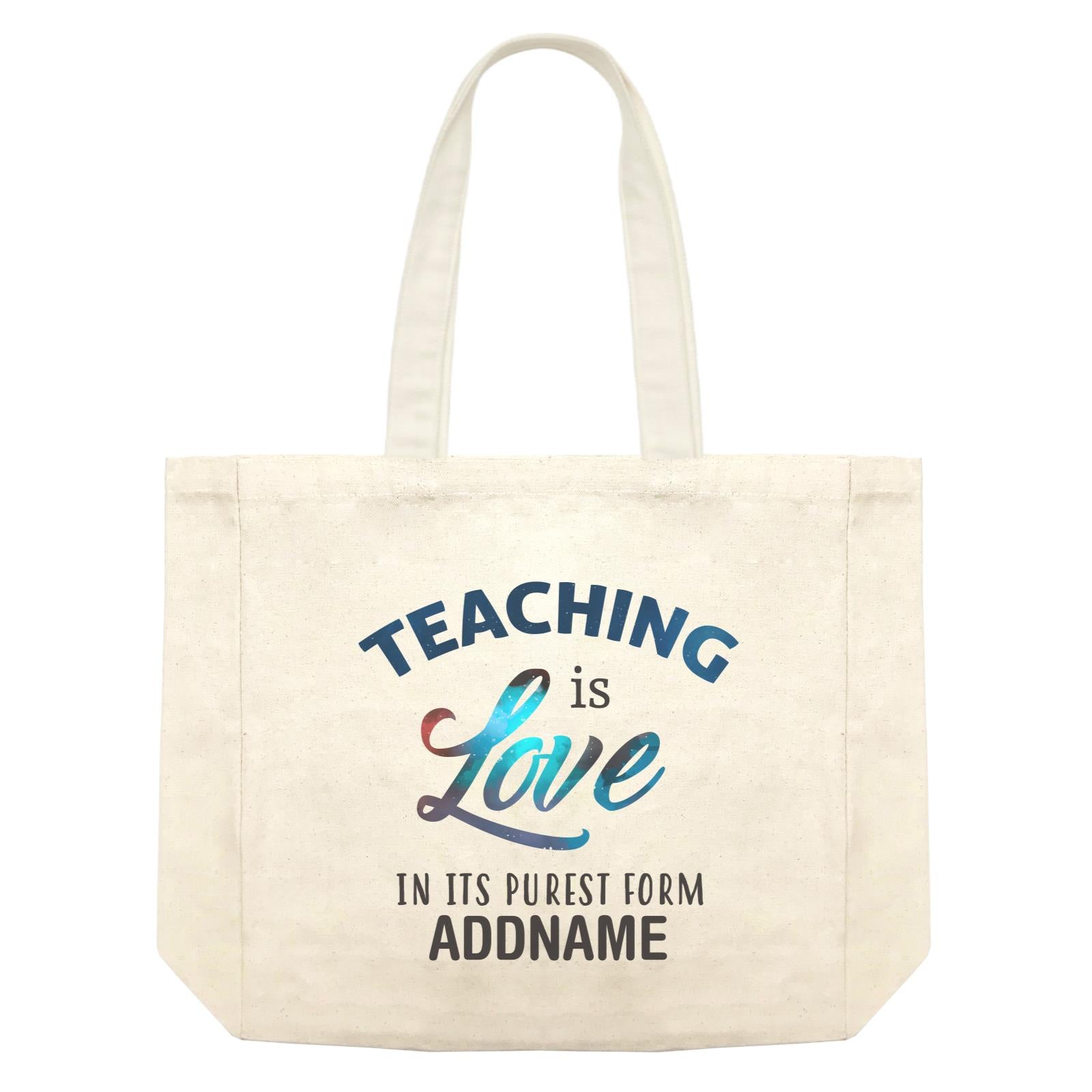 Typography Series - Teaching is Love In Its Purest Form Shopping Bag