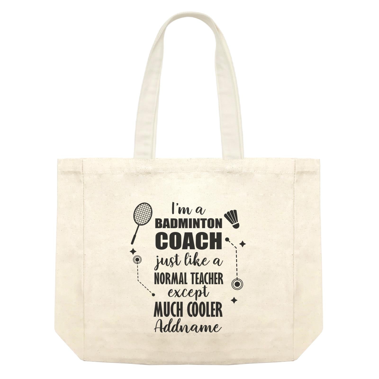 Subject Teachers I'm A Badminton Coach Addname Shopping Bag