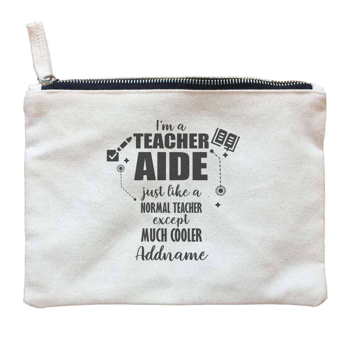 Subject Teachers I'm A Teacher Aide Addname Zipper Pouch