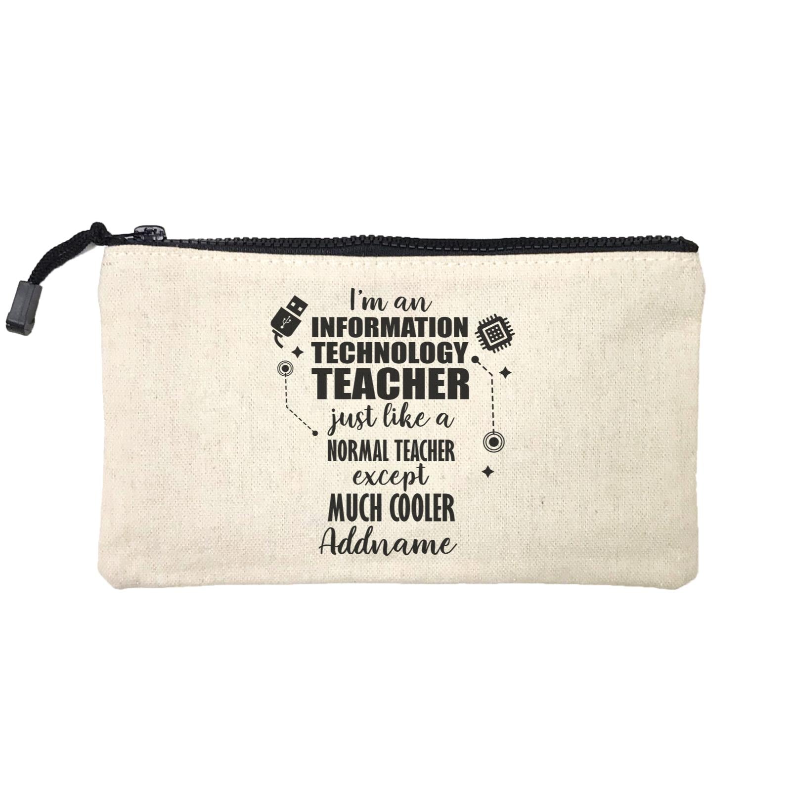 Subject Teachers I'm A Information Technology Teacher Addname Mini Accessories Stationery Pouch