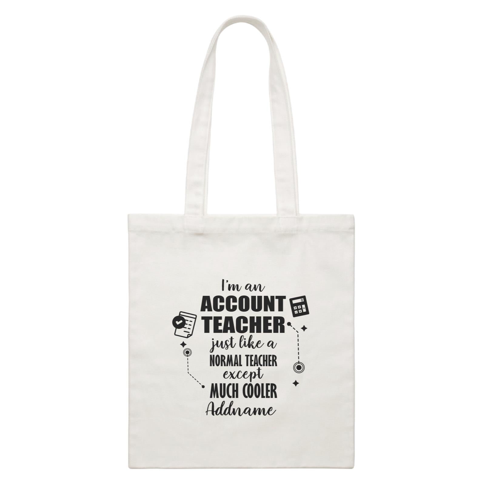 Subject Teachers I'm An Account Teacher Addname White Canvas Bag