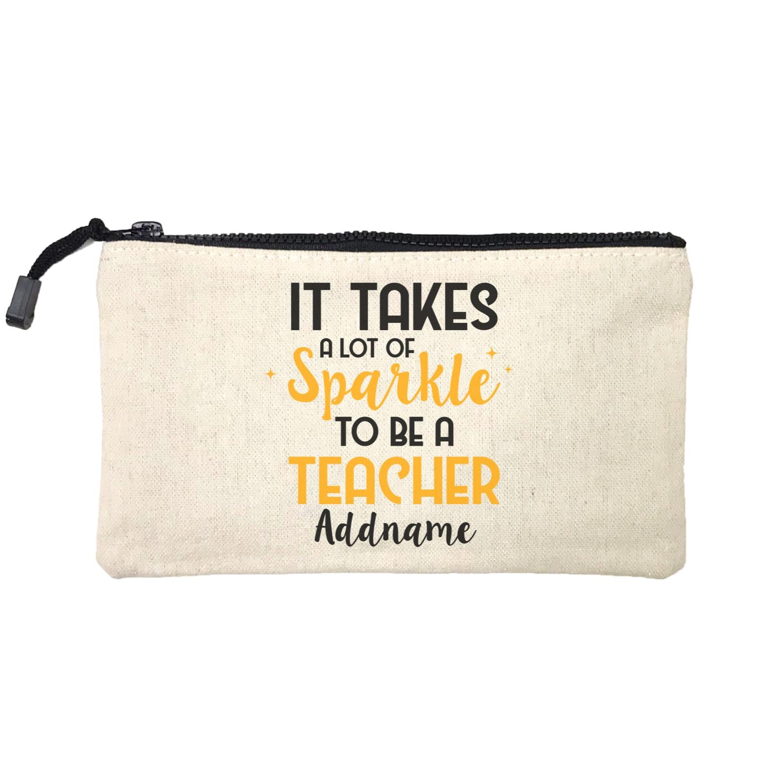 Typography Series - It Takes A Lot Of Sparkle To Be A Teacher Mini Accessories Stationery Pouch