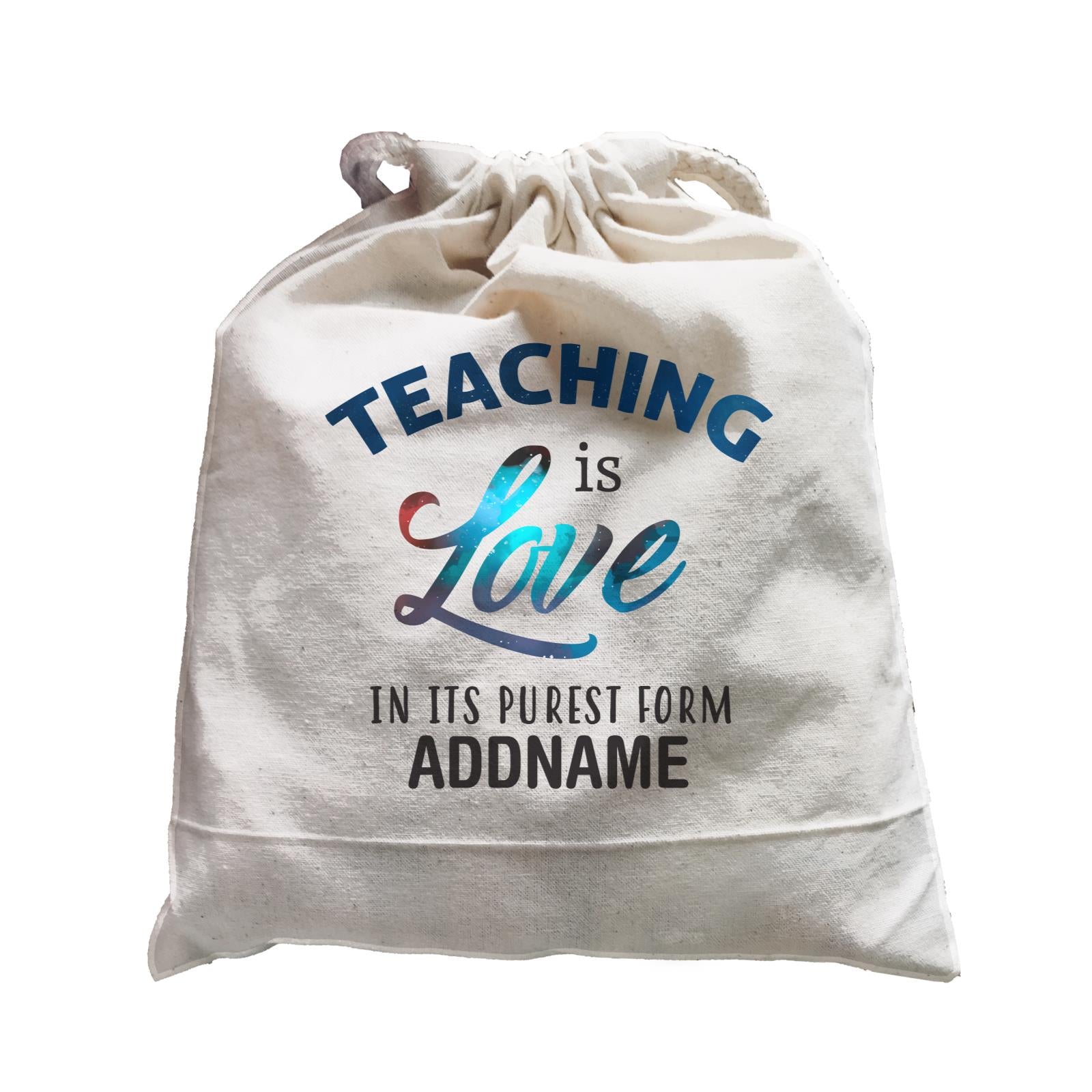 Typography Series - Teaching is Love In Its Purest Form Satchel