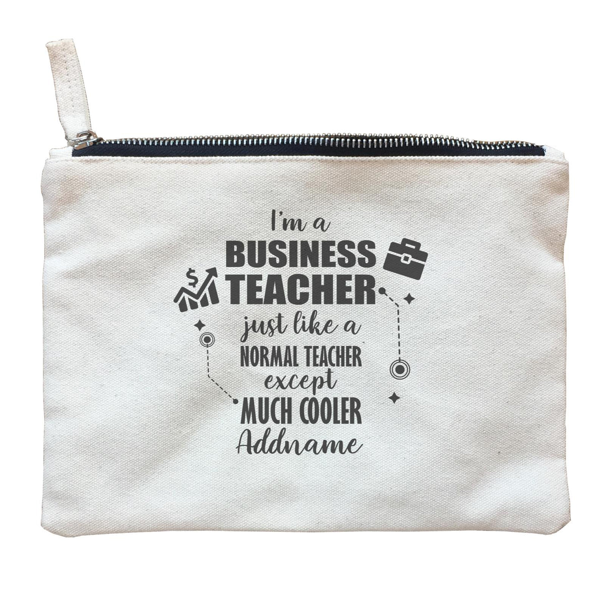 Subject Teachers I'm A Business Teacher Addname Zipper Pouch