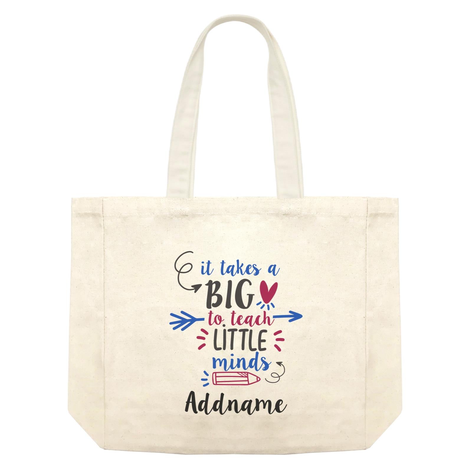 Typography Series - It Takes A Big Heart To Teach Little Mind Shopping Bag