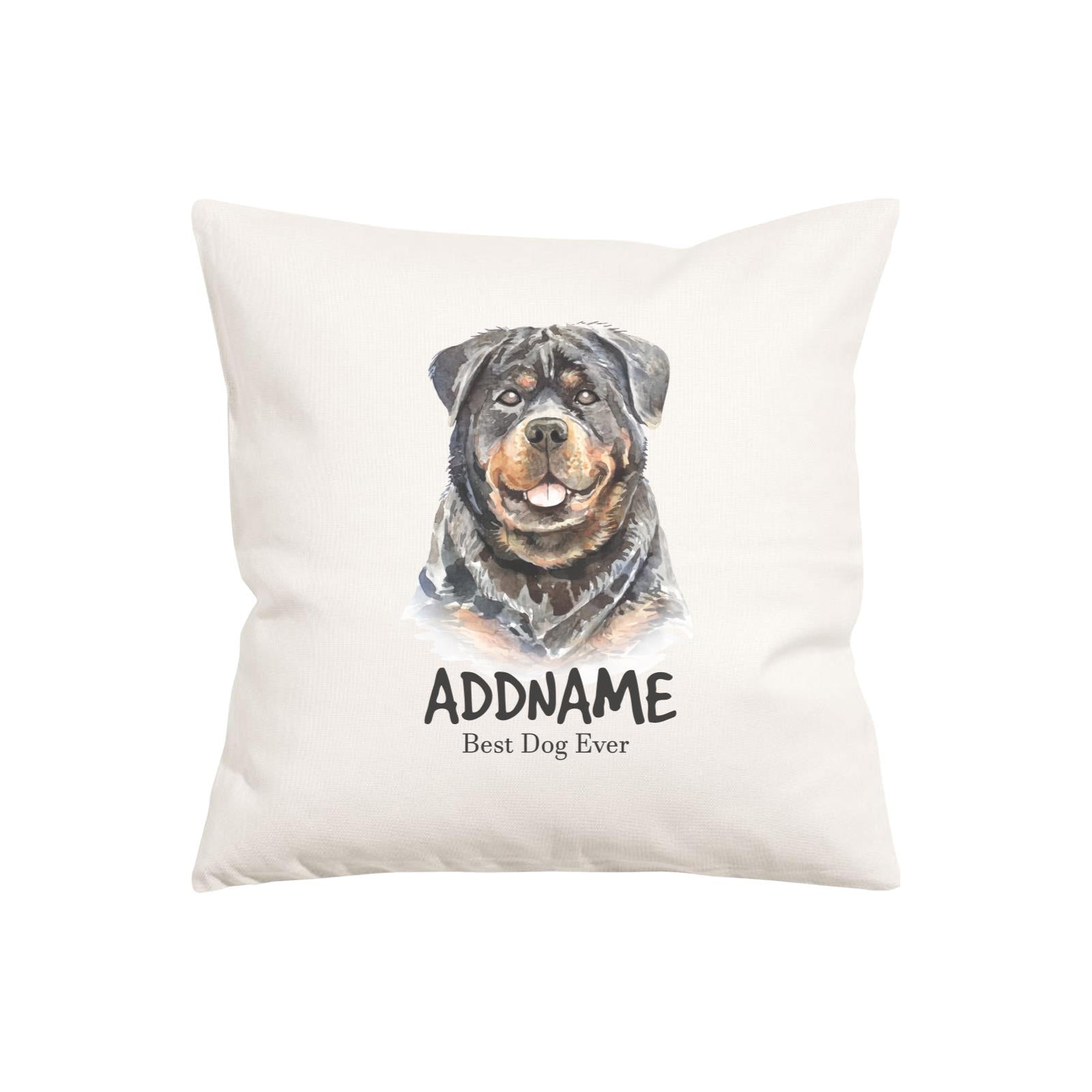 Watercolor Dog Series Rottweiler Dog Best Dog Ever Addname Pillow Cushion