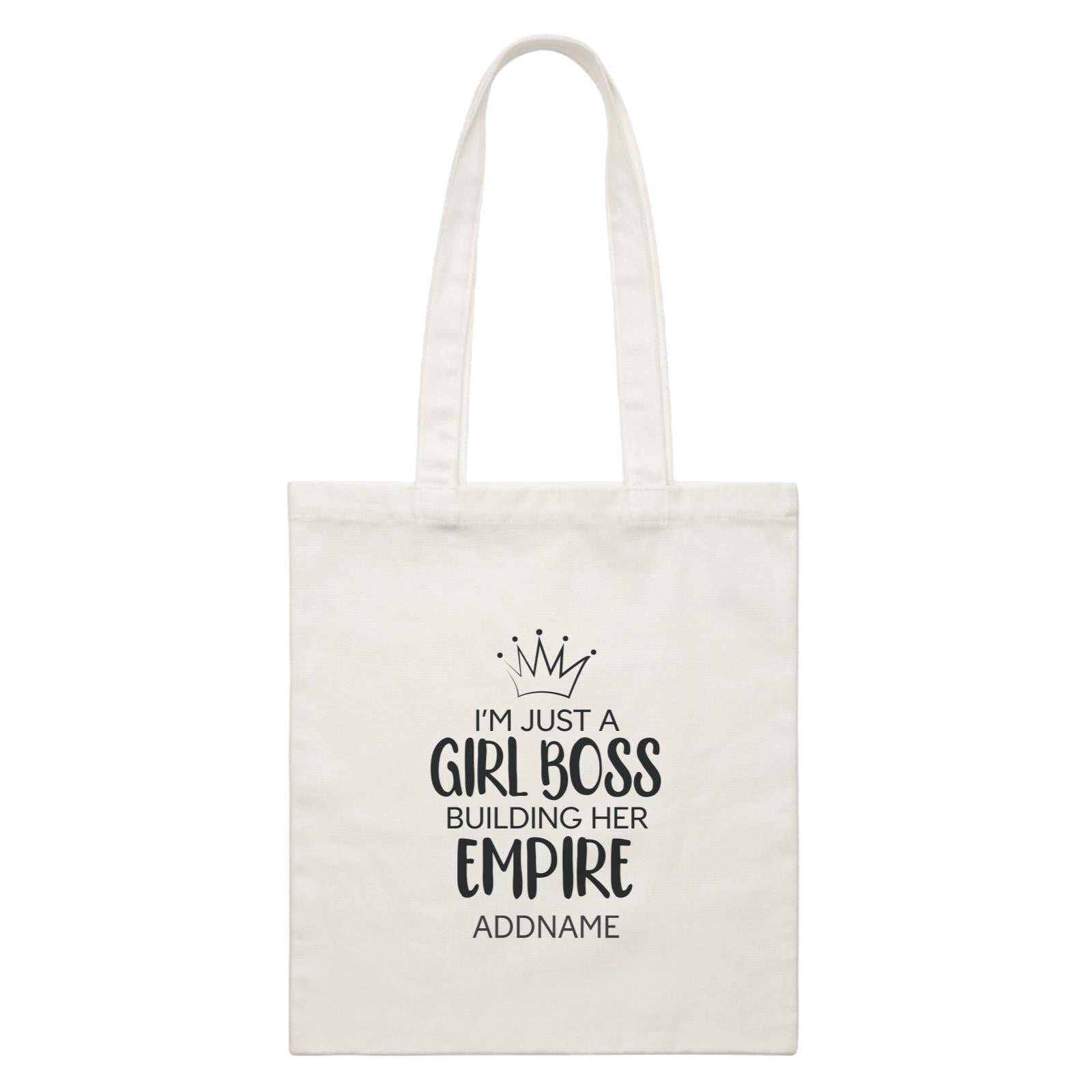 Girl Boss Quotes I'm Just A Girl Boss Building Her Empire Addname White Canvas Bag