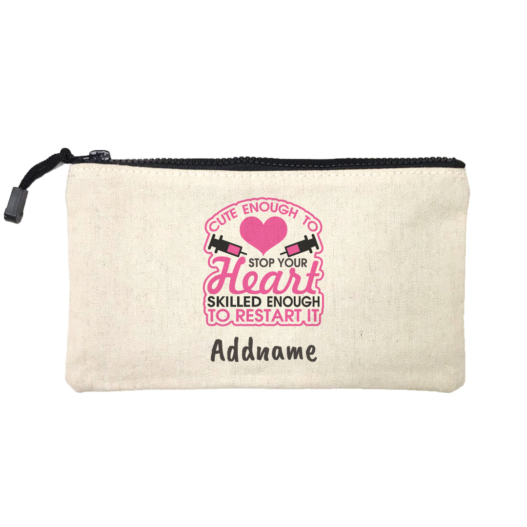 Nurse Series Cute Enough to Stop Your Heart, Skilles Enough to Restart It Mini Accessories Stationery Pouch