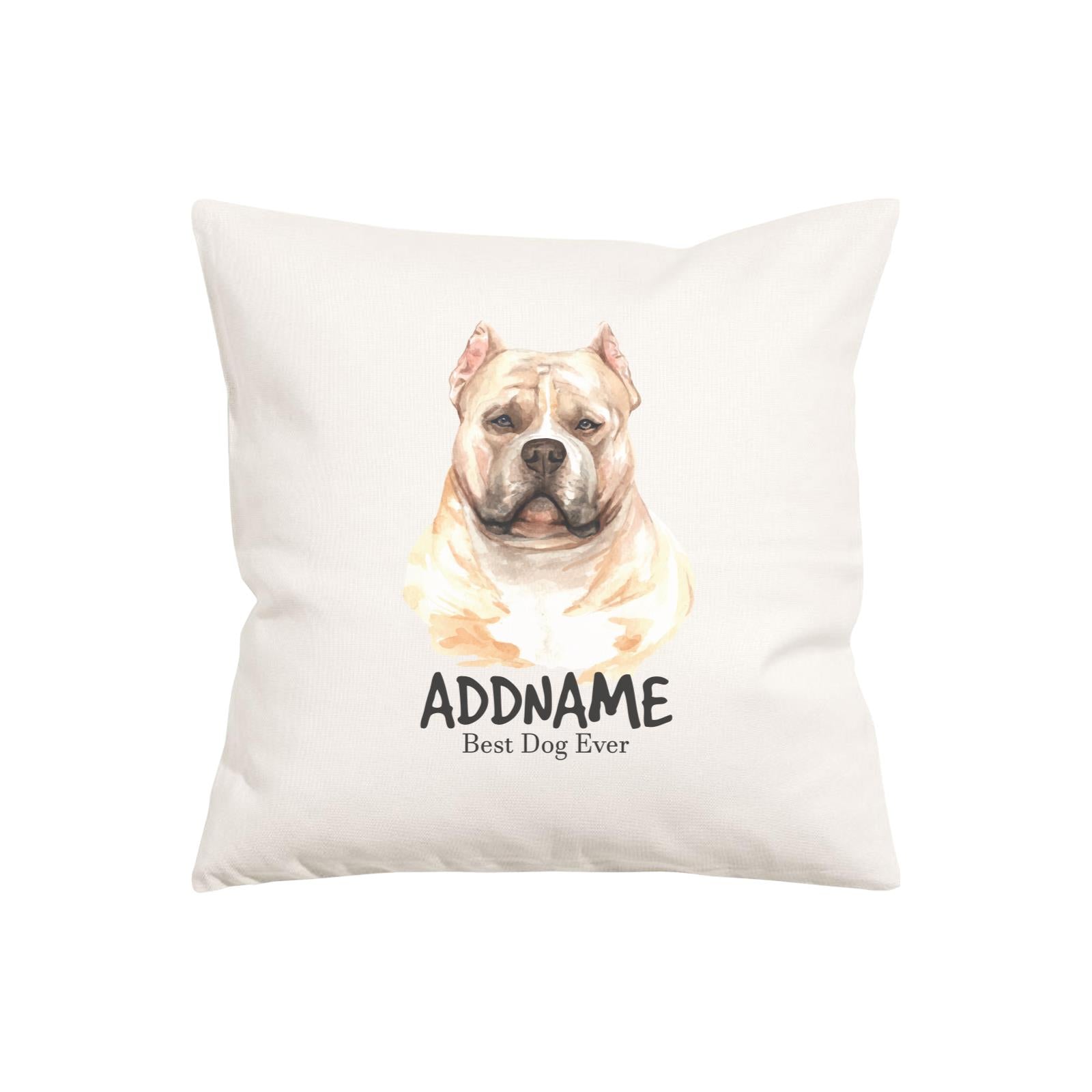 Watercolor Dog Series American Bully Best Dog Ever Addname Pillow Cushion