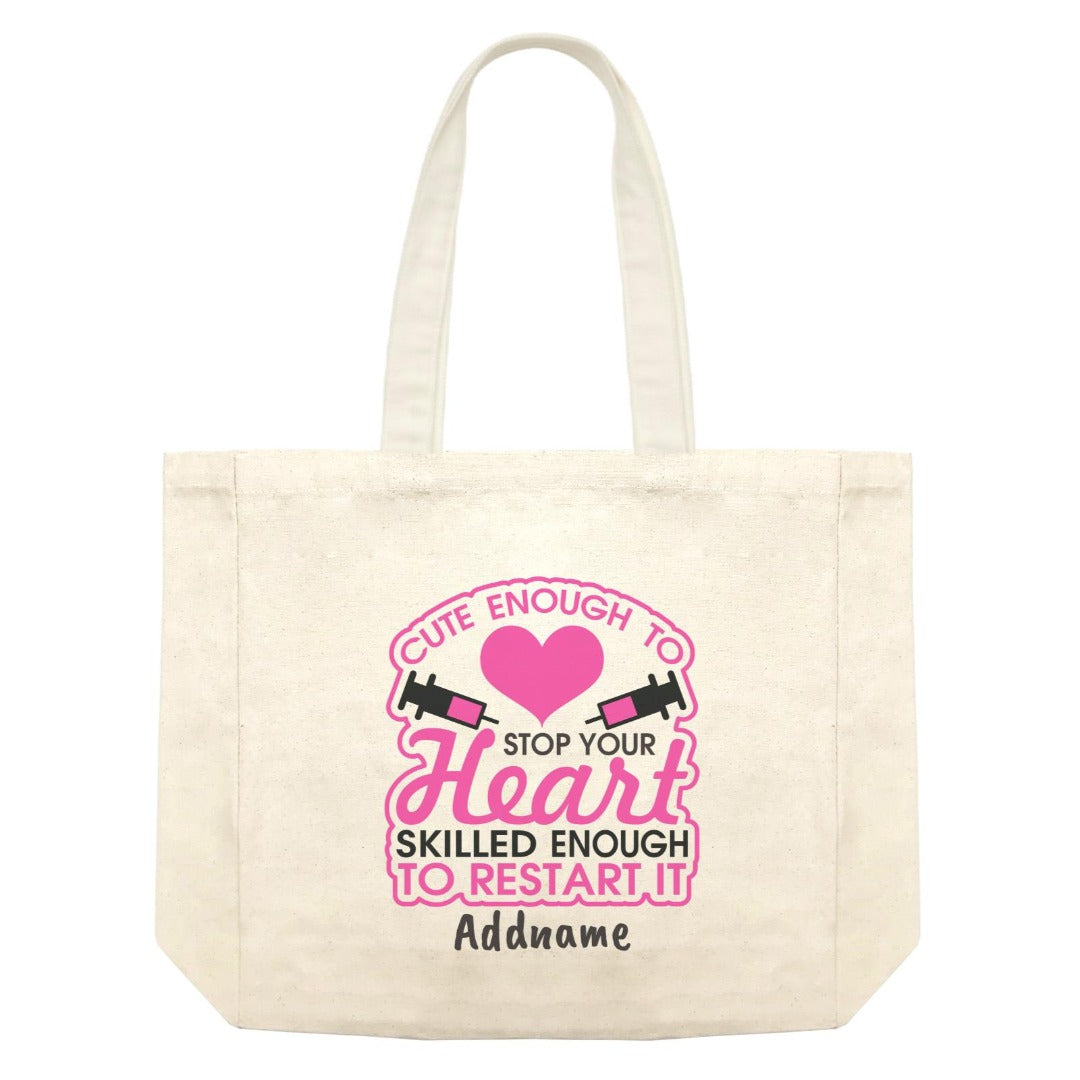 Nurse Series Cute Enough to Stop Your Heart, Skilles Enough to Restart It Shopping Bag