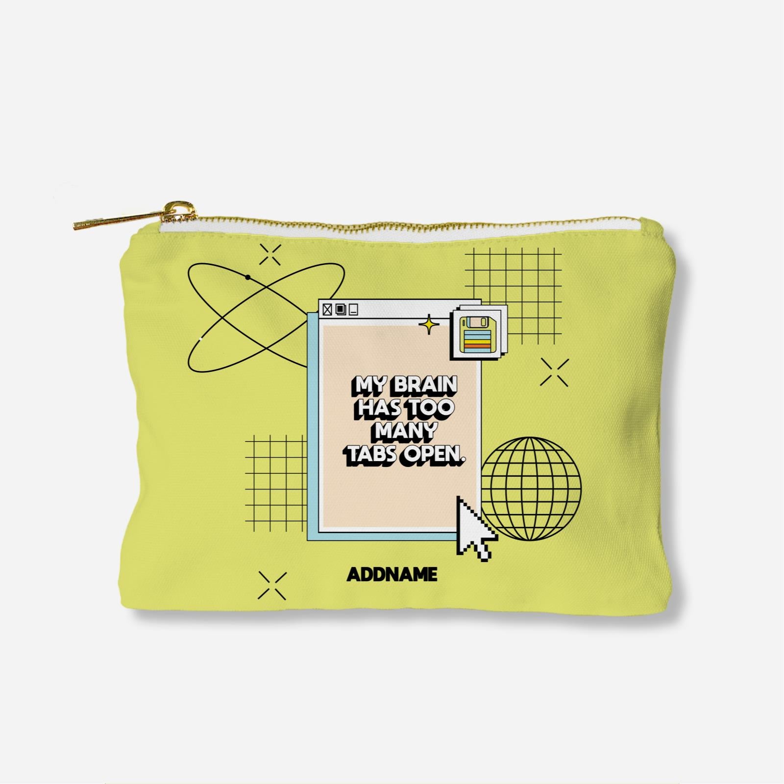 Be Confident Series Zipper Pouch - My Brain Has Too Many Tabs Open Green