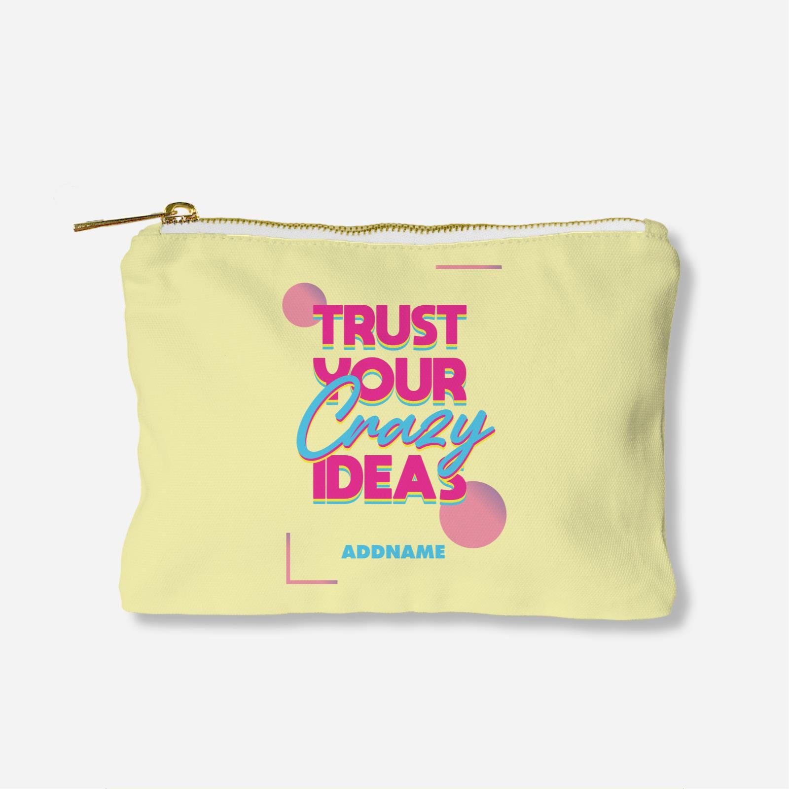 Be Confident Series Zipper Pouch - Trust Your Crazy Idea - Yellow