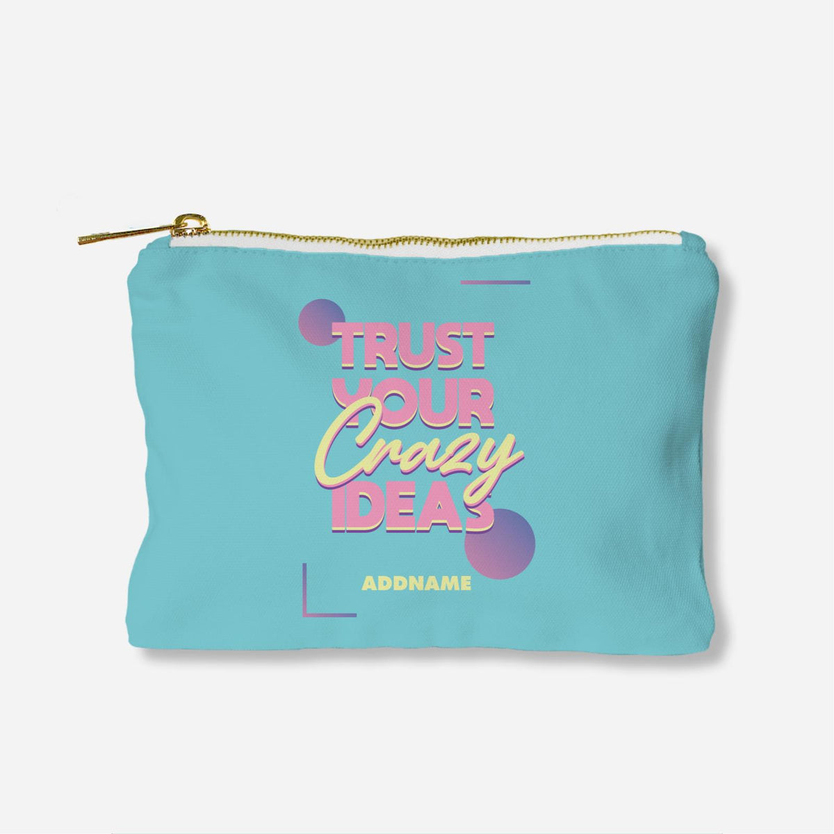 Be Confident Series Zipper Pouch - Trust Your Crazy Idea - Cyan
