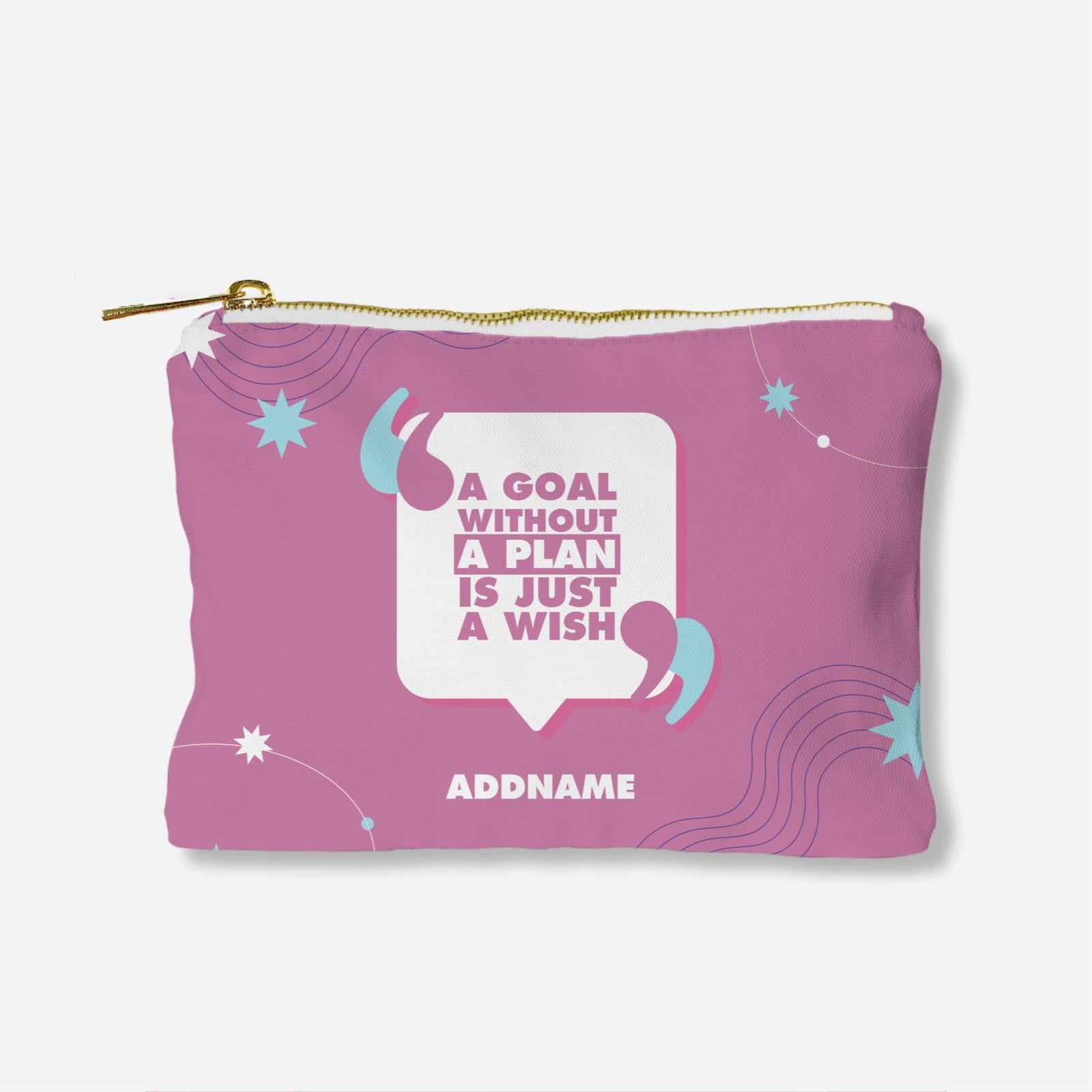 Be Confident Series Zipper Pouch - A Goal Without a Plan Is Just A Wish - Pink