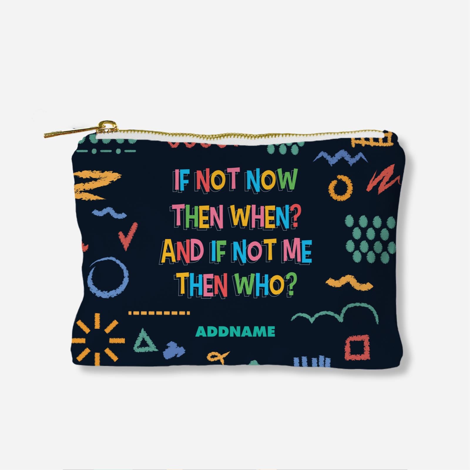 Be Confident Series Zipper Pouch - If Not Now Then When