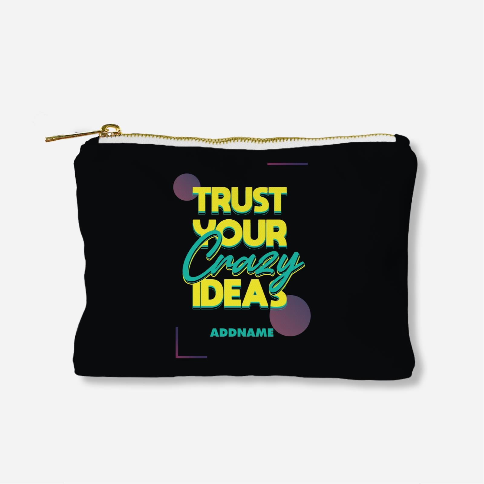 Be Confident Series Zipper Pouch - Trust Your Crazy Idea - Black