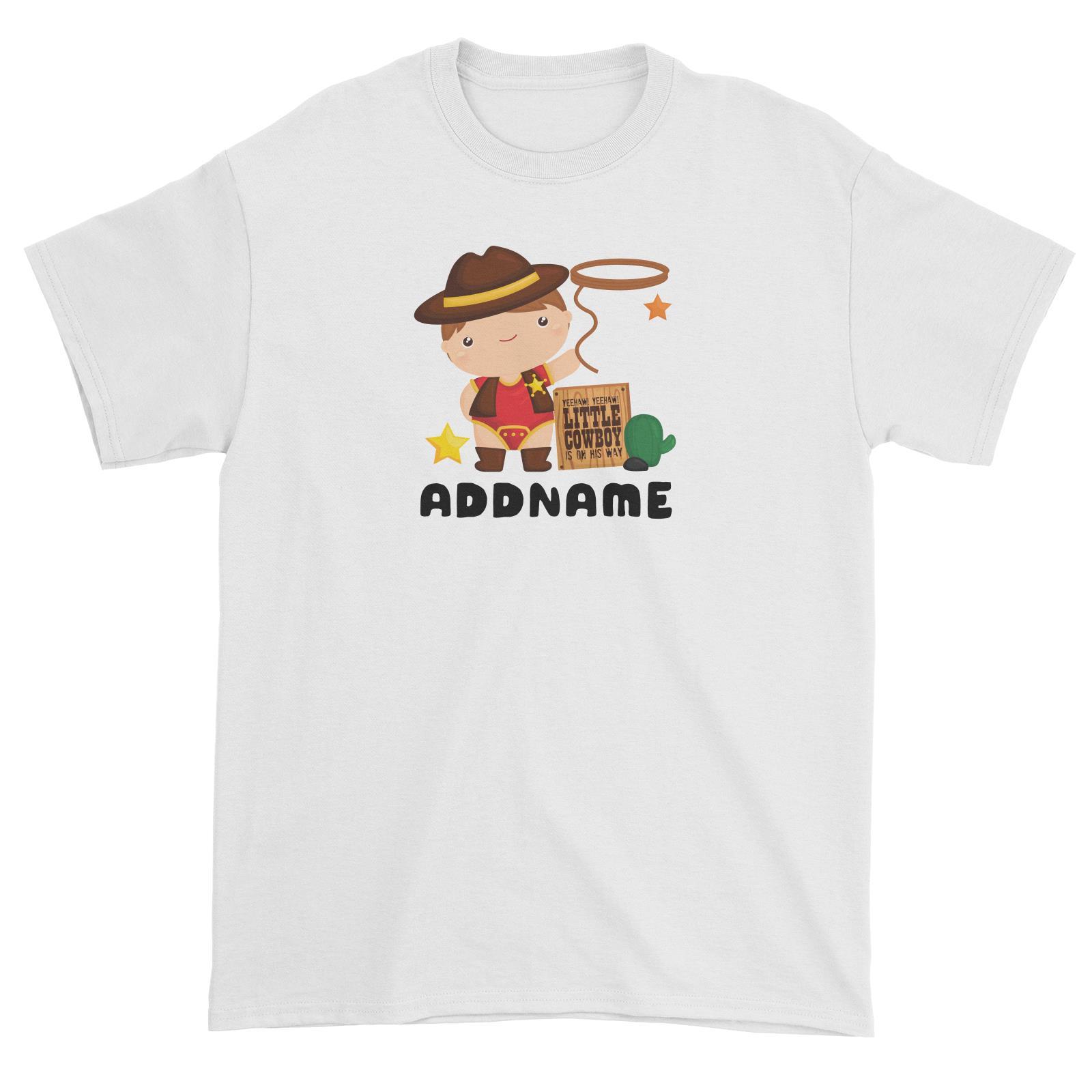 Birthday Cowboy Style Yeehaw Little Cowboy Is On His Way Addname Unisex T-Shirt