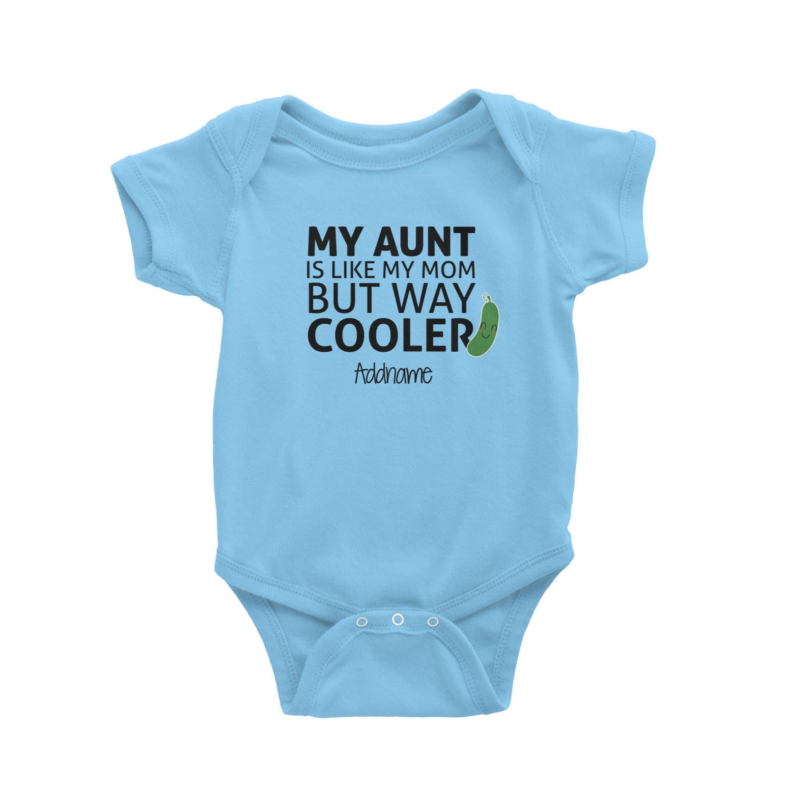 My Aunt Is Like My Mom But Way Cooler Addname Baby Romper