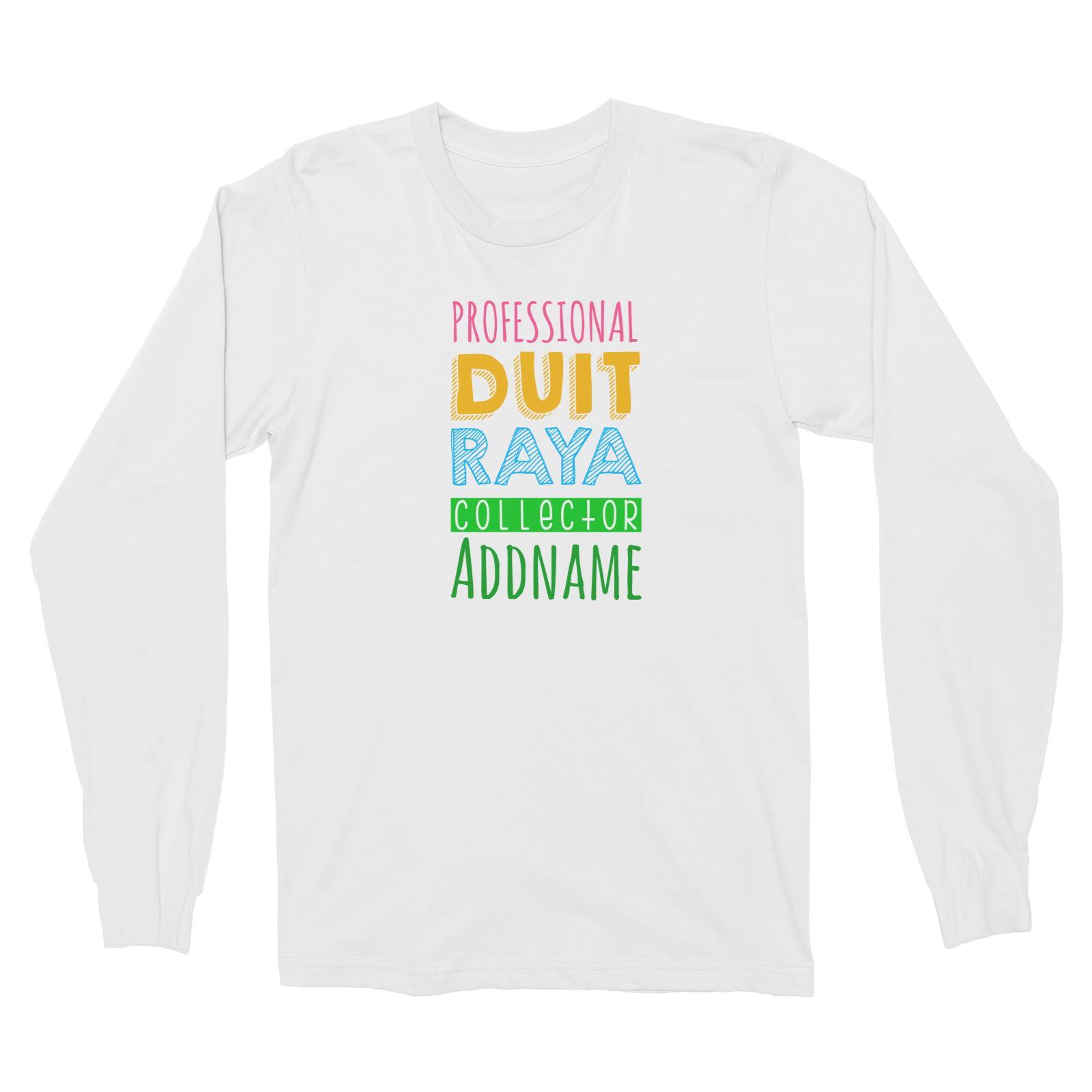 Professional Duit Raya Collector Long Sleeve Unisex T-Shirt  Personalizable Designs
