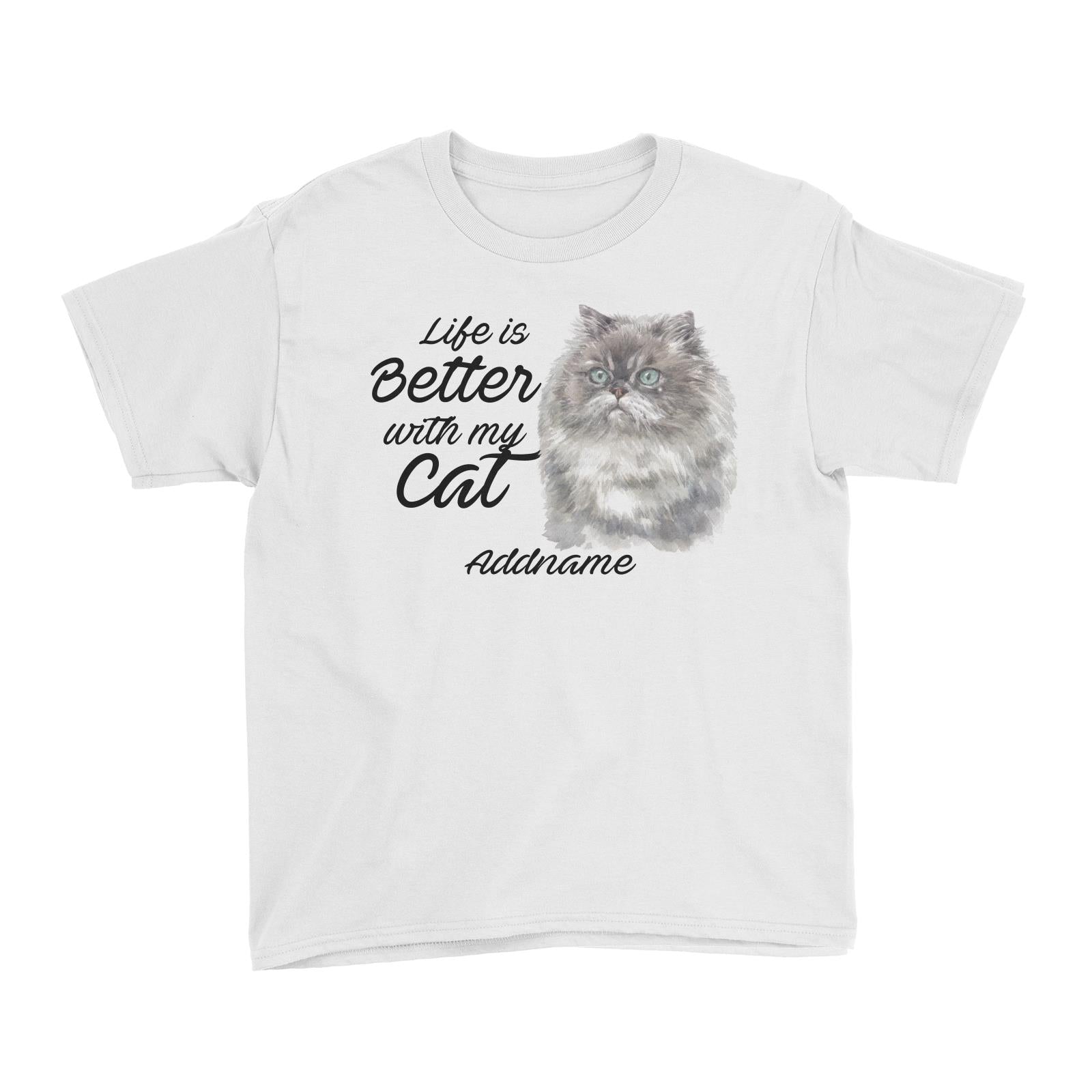 Watercolor Life is Better With My Cat Himalayan Addname Kid's T-Shirt