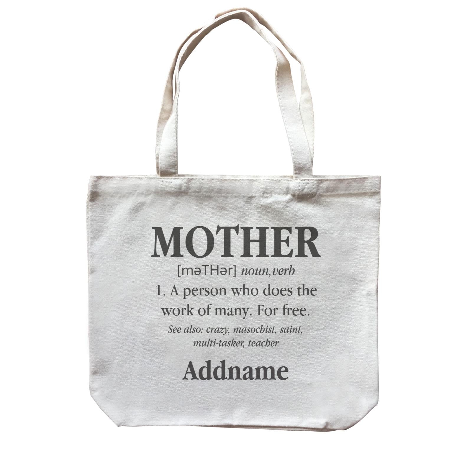 Funny Mom Quotes Mother Meaning A Person Who Does The Work Of Many For Free Addname Canvas Bag