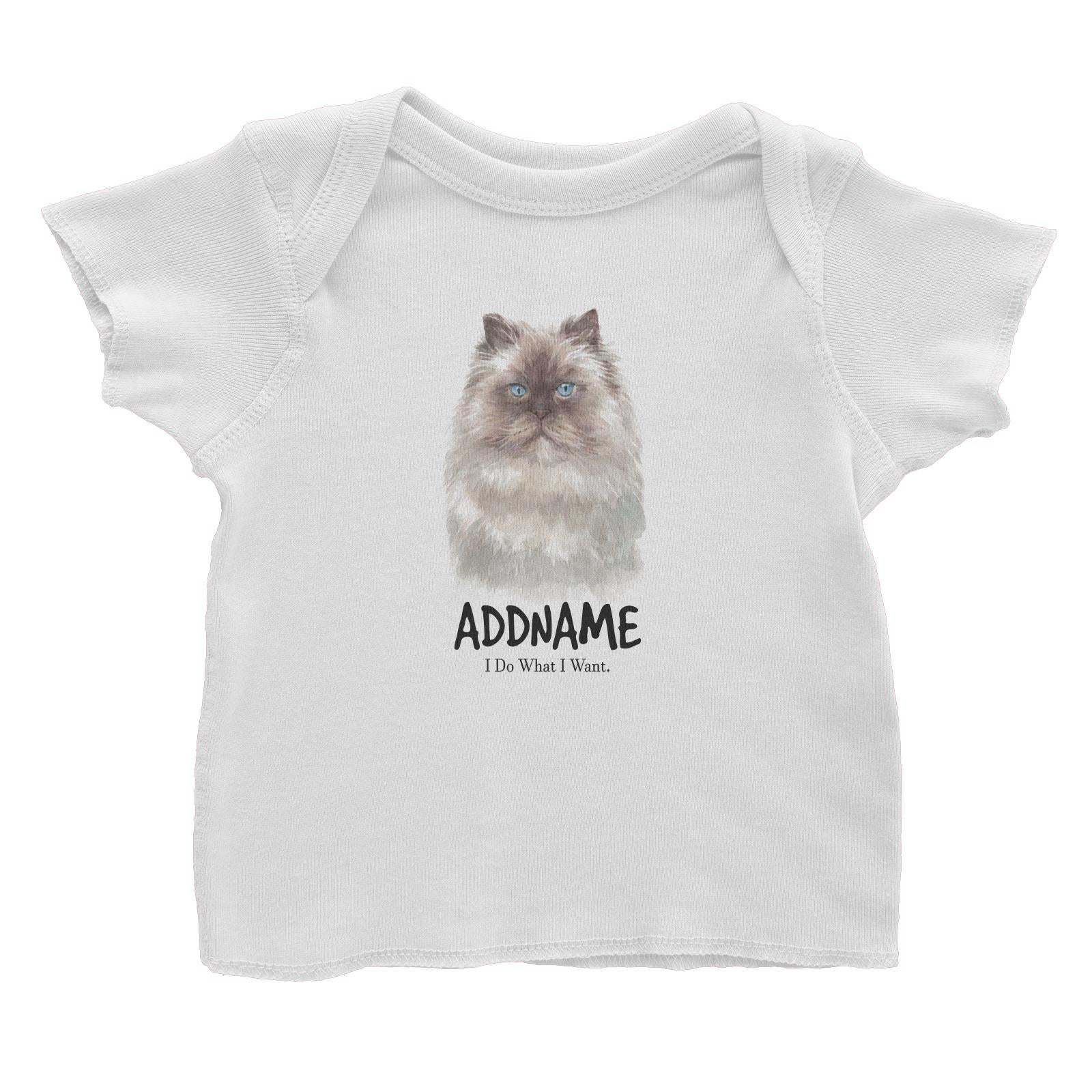 Watercolor Cat Himalayan Dark Face I Do What I Want Addname Baby T-Shirt