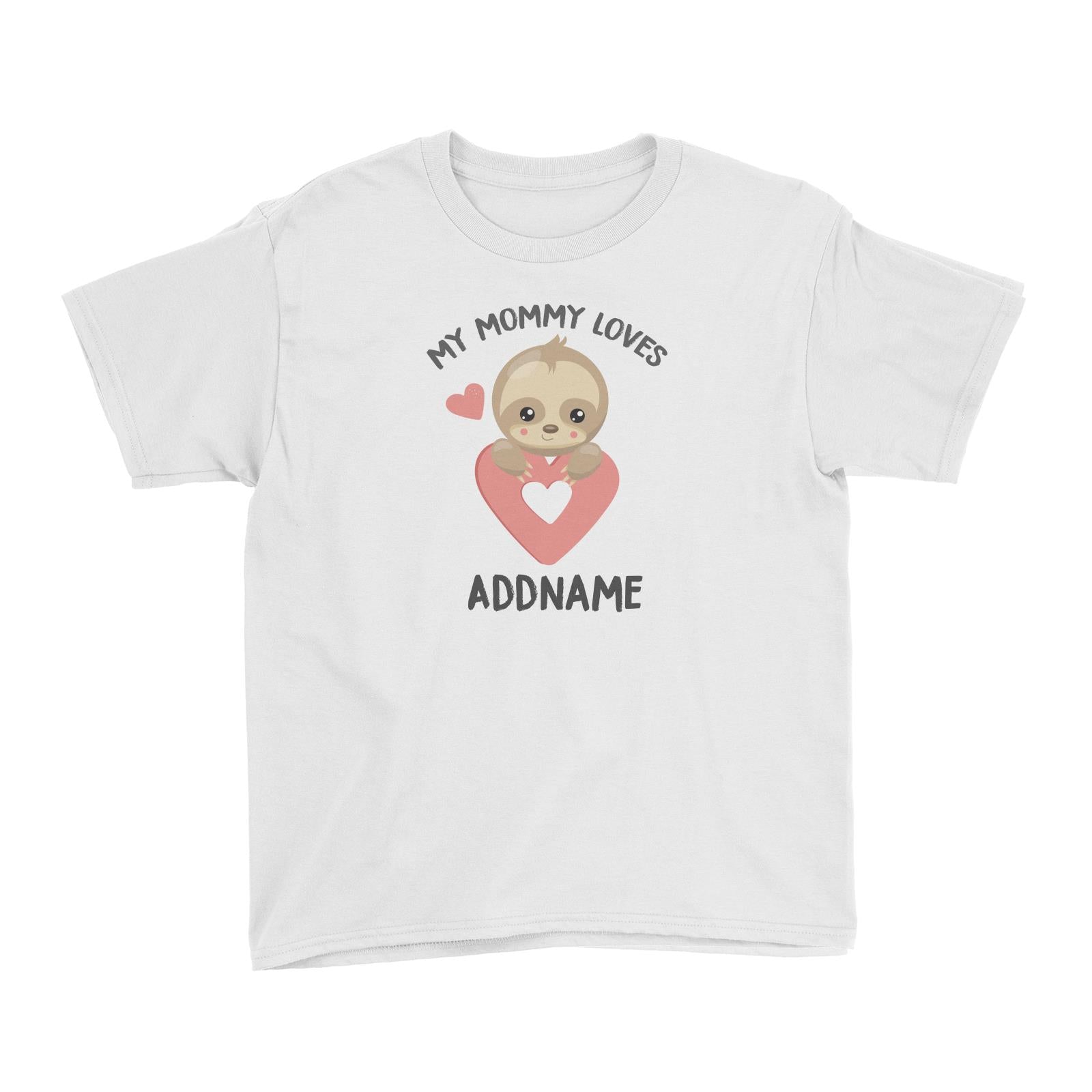 Cute Sloth My Mommy Loves Addname Kid's T-Shirt