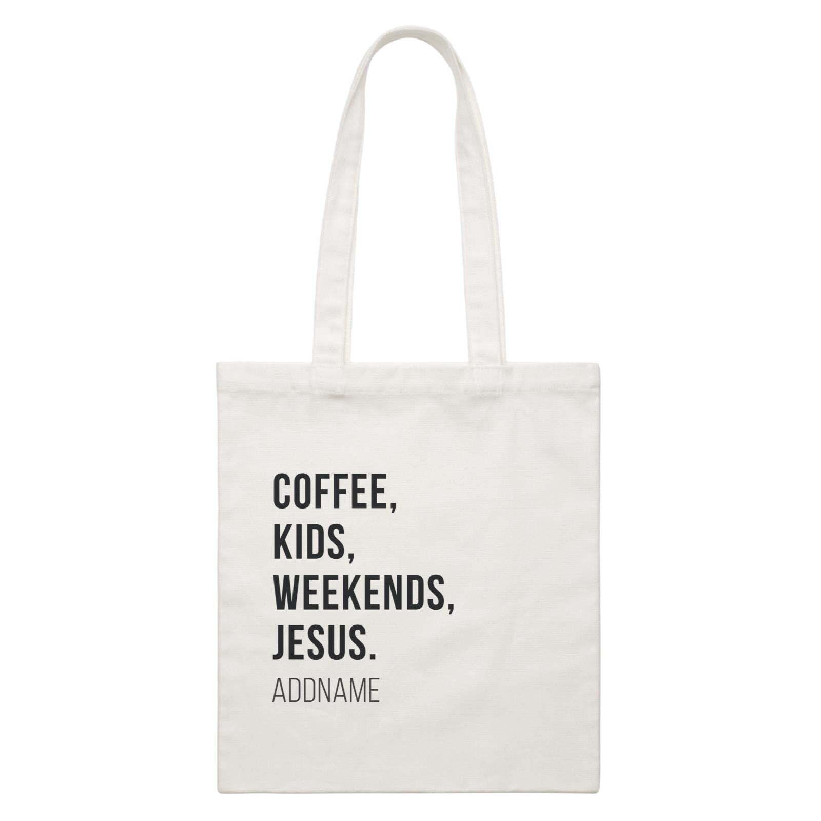 Random Quotes Coffee Kids Weekends Jesus Addname White Canvas Bag