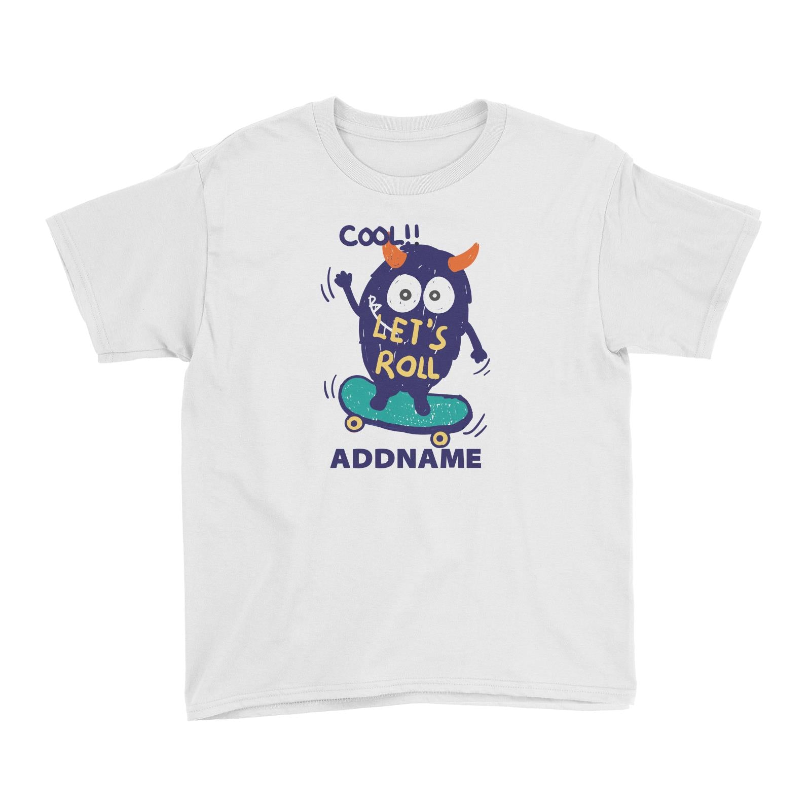 Cool Cute Monster Cool Let's Roll Monster Addname Kid's T-Shirts