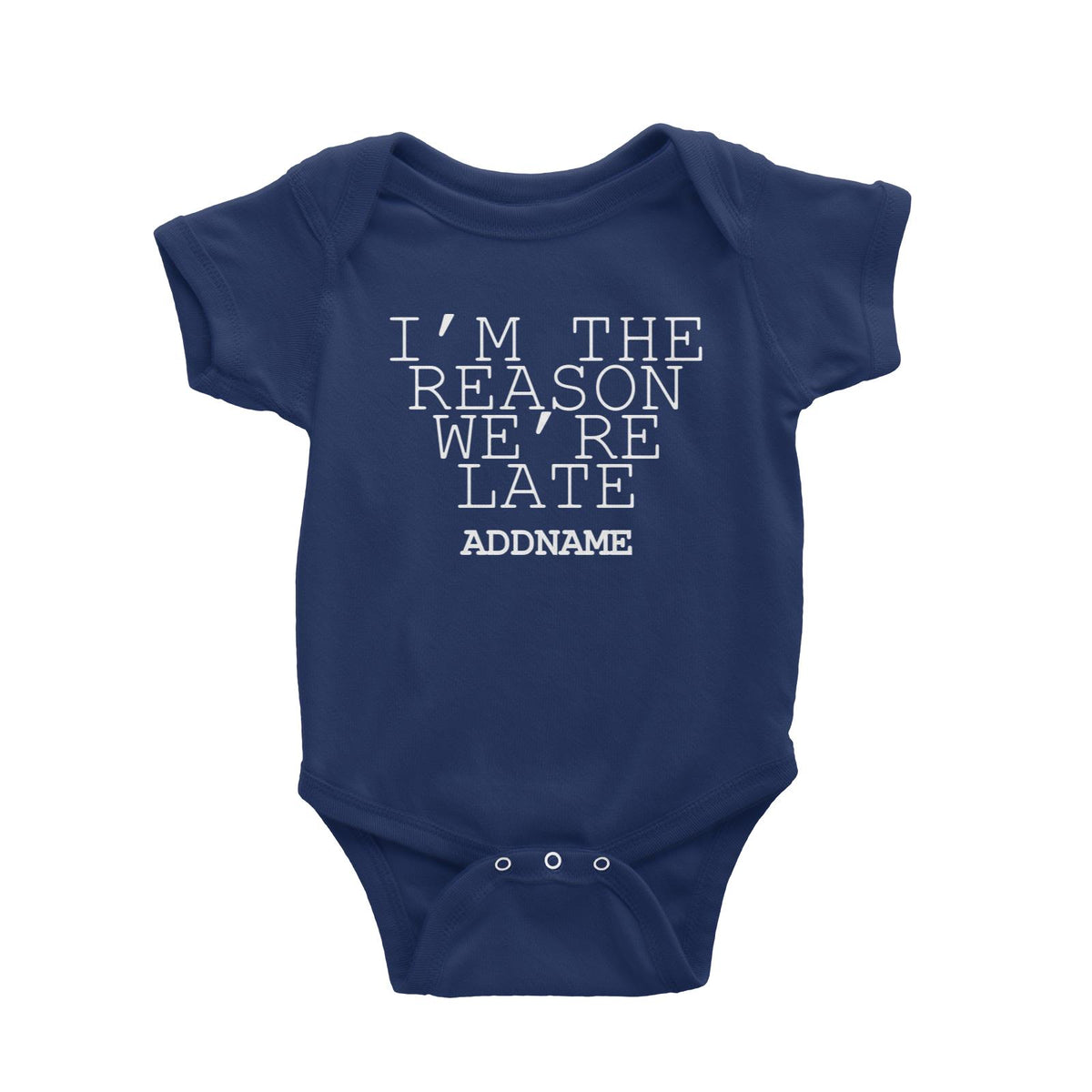 Im The Reason Were Late Baby Romper
