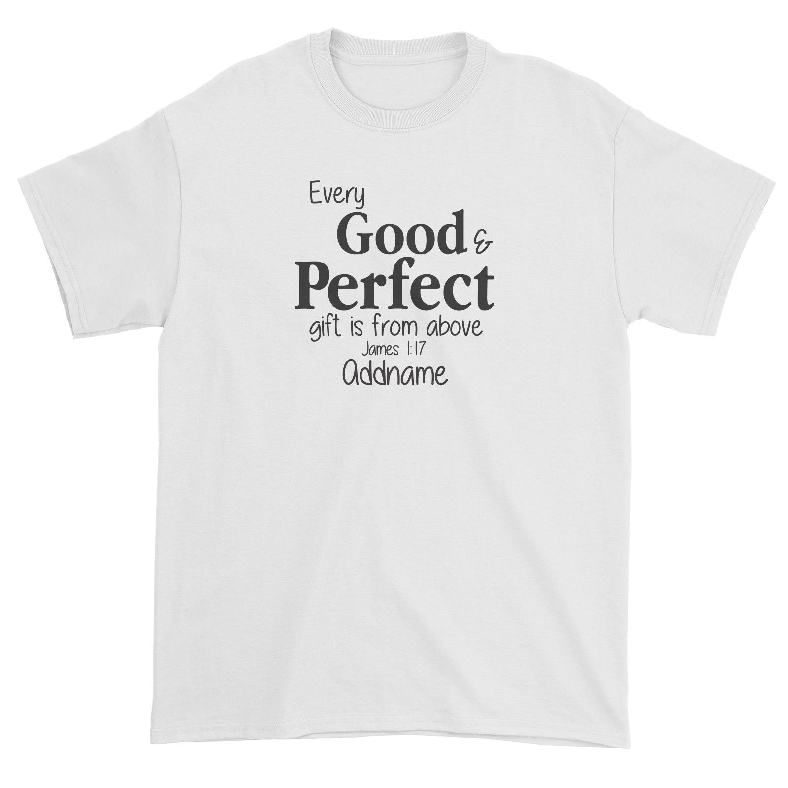 Christ Newborn Every Good and Perfect Gift is from Above James 1.17 Addname Unisex T-Shirt