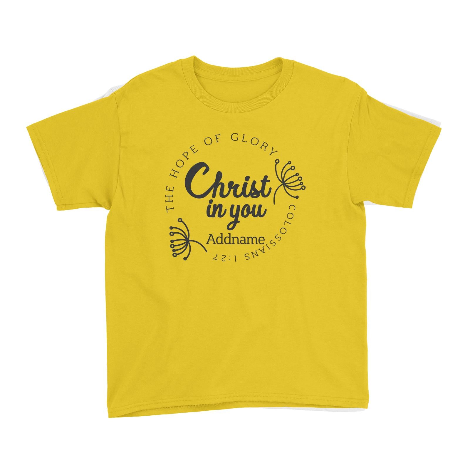 Christian Series The Hope Of Glory Christ In You Colossians 1.27 Addname Kid's T-Shirt